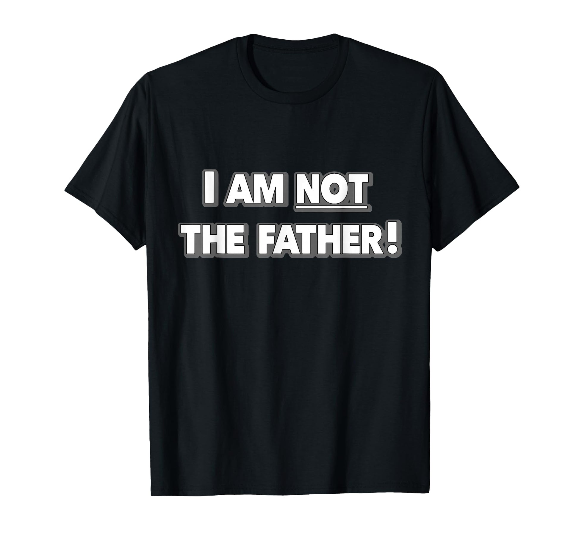 I Am Not Father Television Talk Show T-Shirt - Aesthetic Graphic Unisex - T-Shirt, Sweatshirt, Hoodie