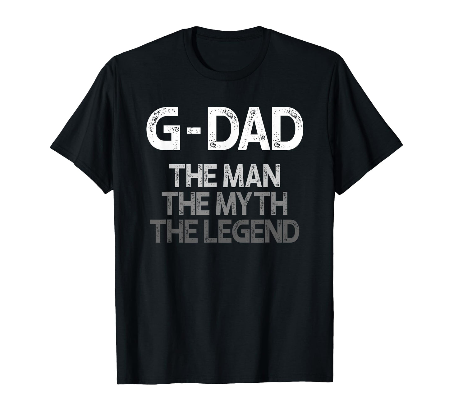 G Dad Myth Legend T-Shirt - Minimalist Print Men Women - T-Shirt, Sweatshirt, Hoodie