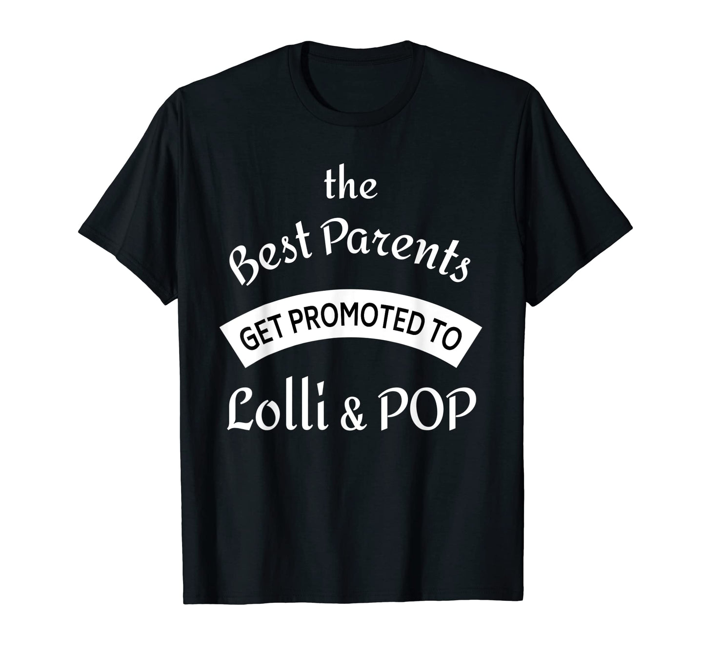 Best Parents Get Promoted To Lolli T-Shirt - Aesthetic Graphic for Adults - T-Shirt, Sweatshirt, Hoodie