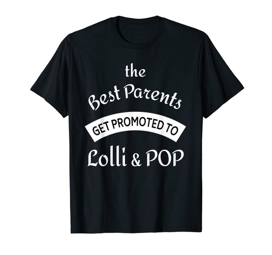 Best Parents Get Promoted To Lolli T-Shirt - Aesthetic Graphic for Adults - T-Shirt, Sweatshirt, Hoodie