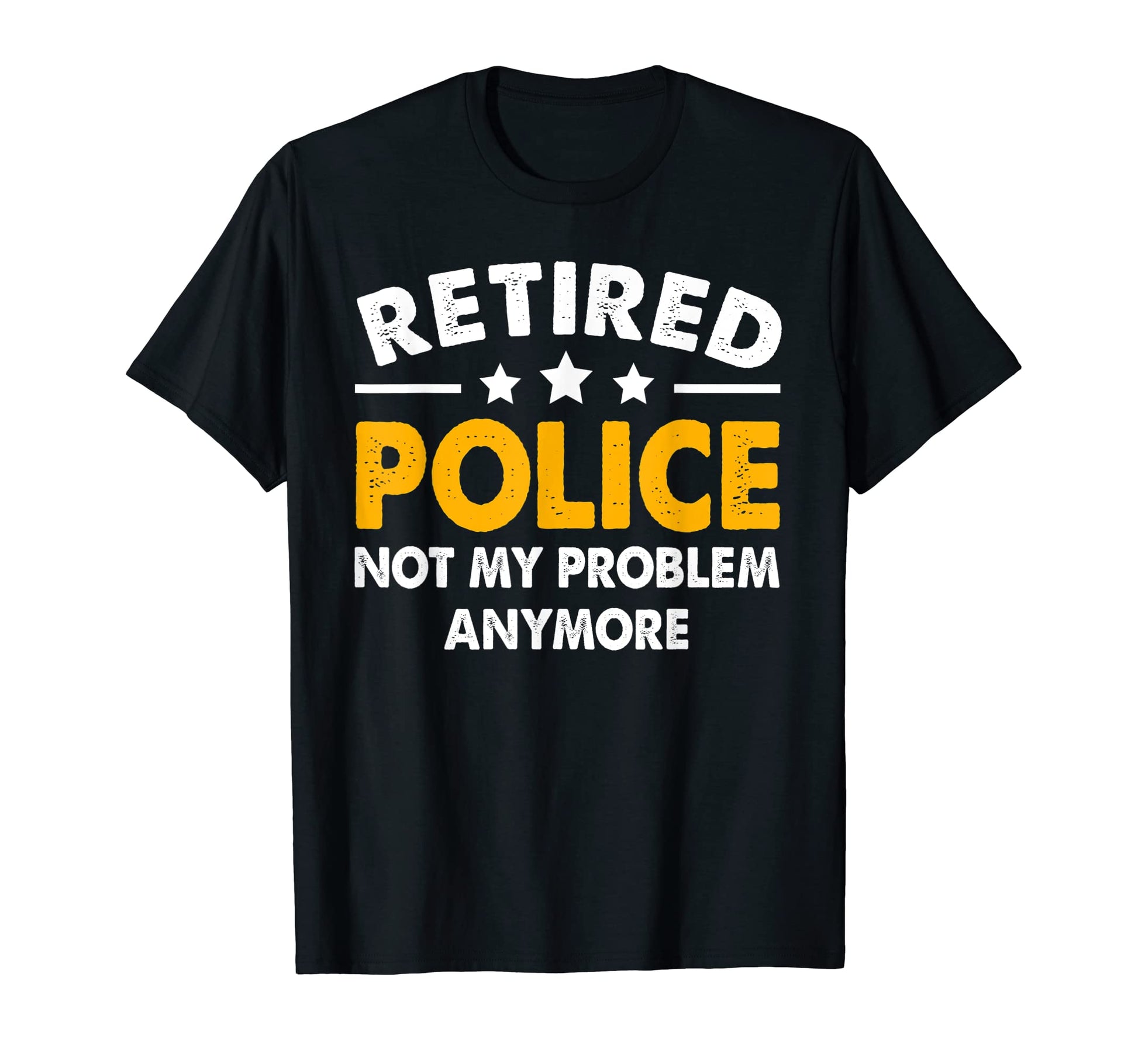 Retired Police Officer 2023 Not My T-Shirt - Fun Novelty Design for Adults - T-Shirt, Sweatshirt, Hoodie