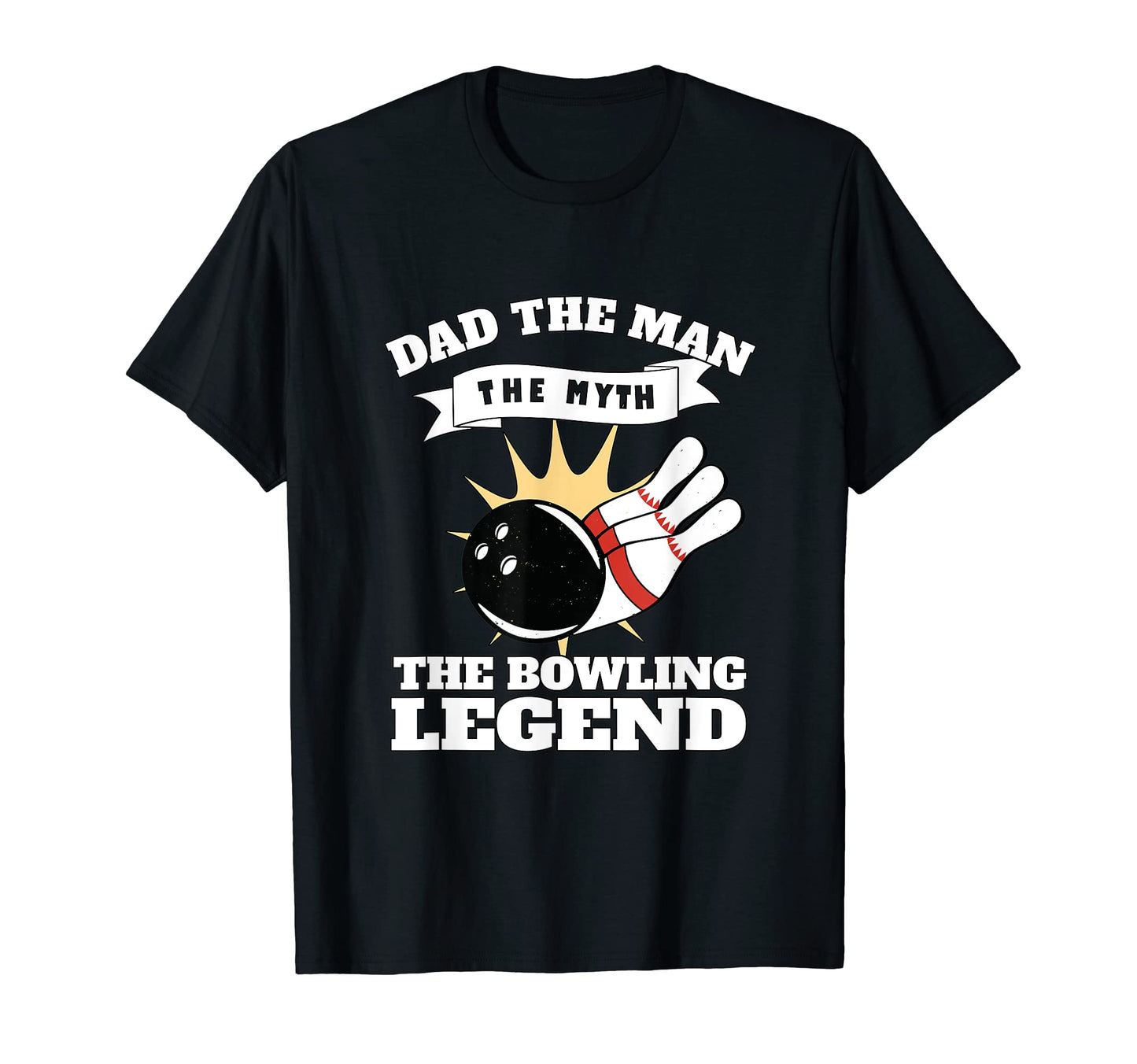 Dad Myth Bowling Legend Bowler T-Shirt - Trendy Graphic Unisex - T-Shirt, Sweatshirt, Hoodie