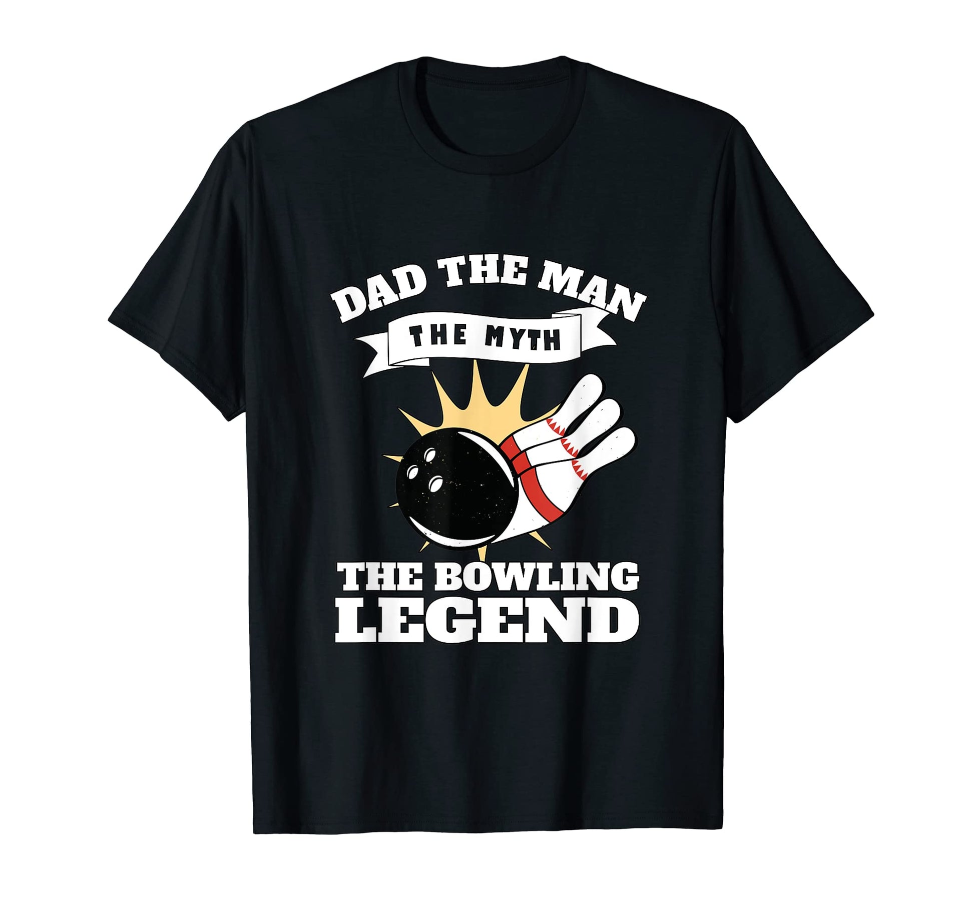 Dad Myth Bowling Legend Bowler T-Shirt - Trendy Graphic Unisex - T-Shirt, Sweatshirt, Hoodie