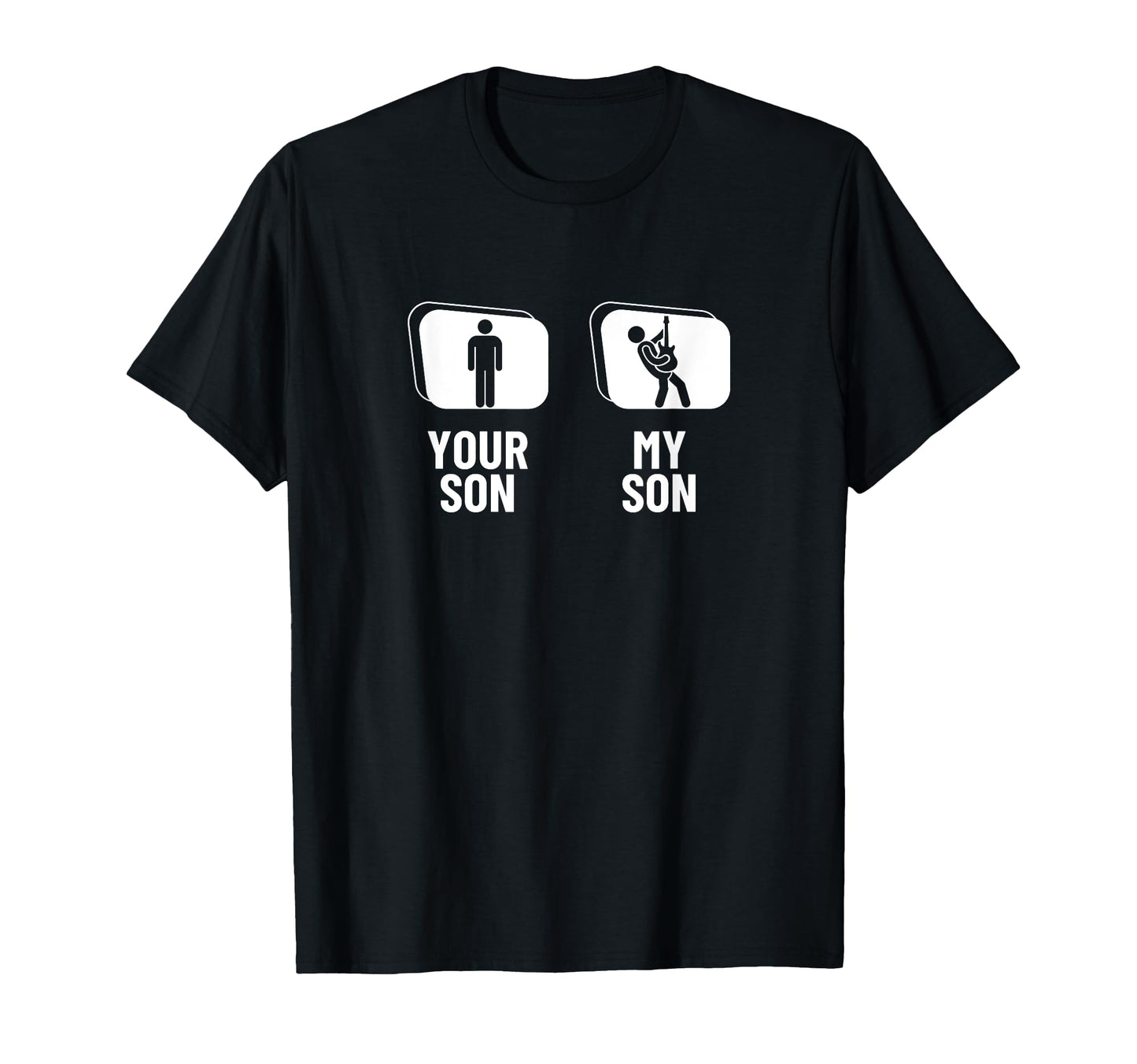 Your Son My Son Bass Guitar Dad Mom T-Shirt - Streetwear Style for Adults - T-Shirt, Sweatshirt, Hoodie