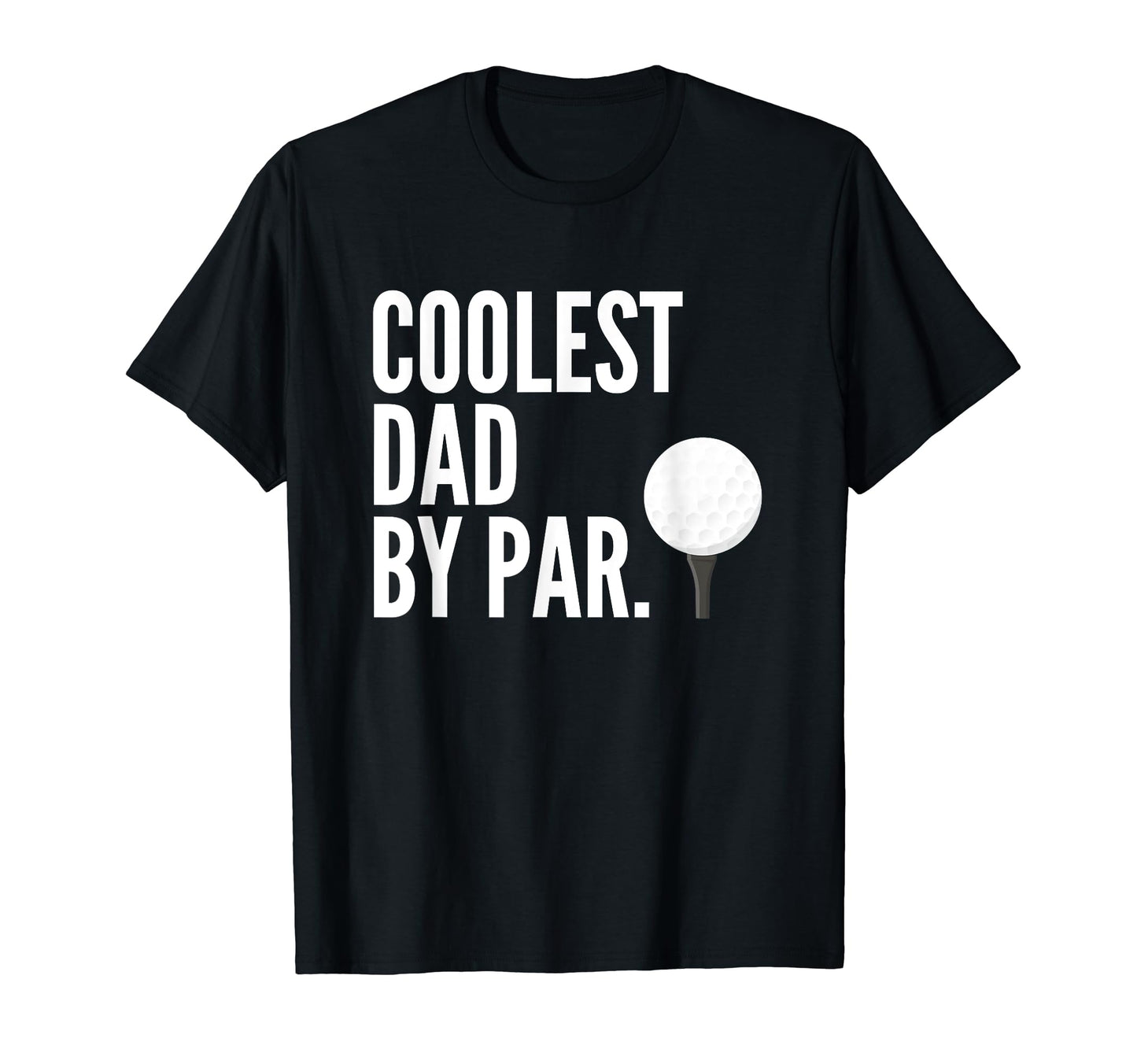 Mens Coolest Dad Par Golfing Pun T-Shirt - Custom Art Print Men Women - T-Shirt, Sweatshirt, Hoodie