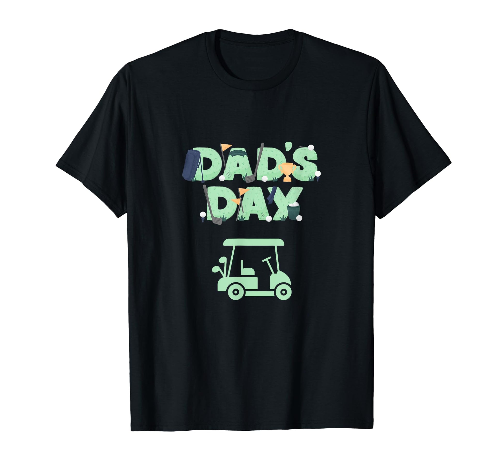 Golfers Happy Fathers Day And Golf T-Shirt - Casual Everyday Wear Unisex - T-Shirt, Sweatshirt, Hoodie