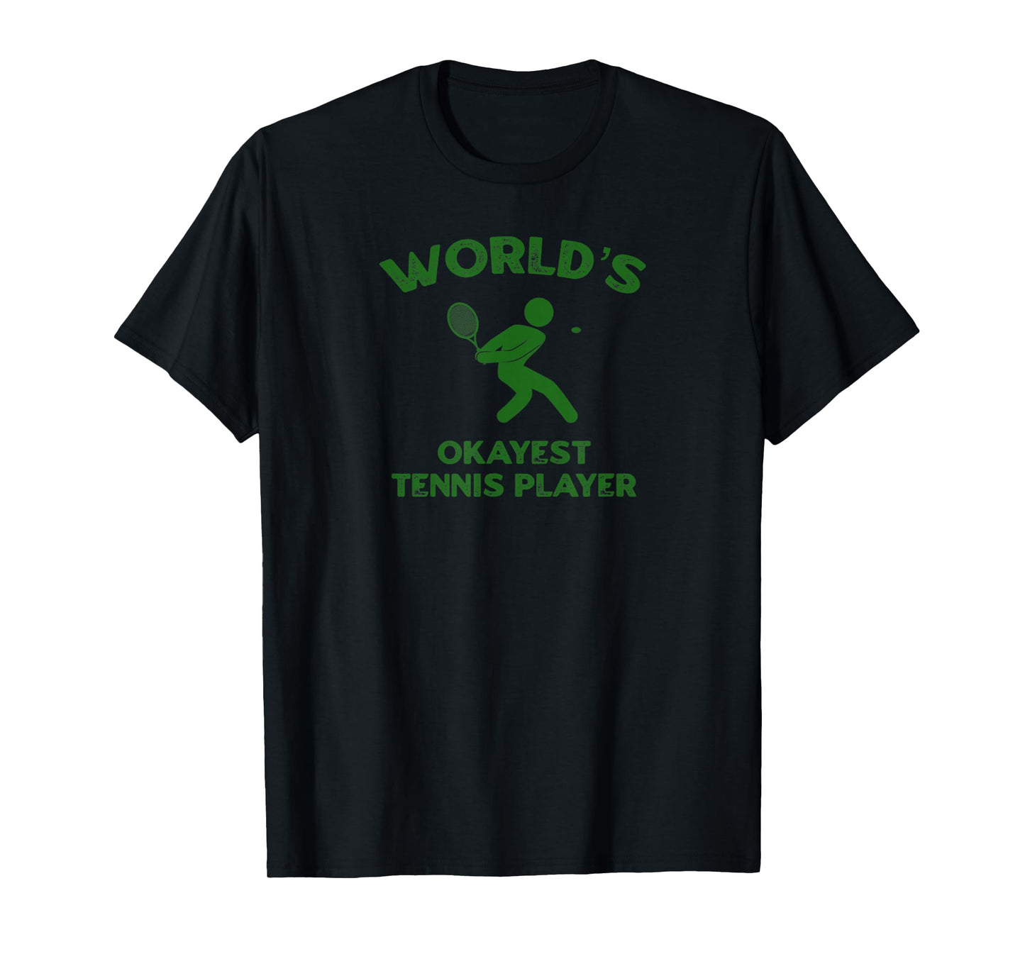 Worlds Okayest Tennis Player Funny T-Shirt - Trendy Graphic Men Women - T-Shirt, Sweatshirt, Hoodie