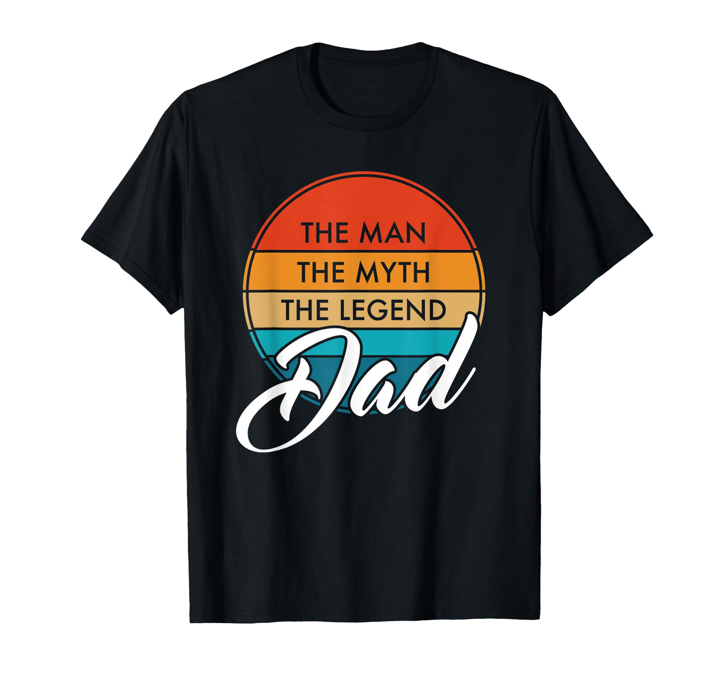 Dad Myth Legend Fathers Day T-Shirt - Novelty Apparel for Adults - T-Shirt, Sweatshirt, Hoodie