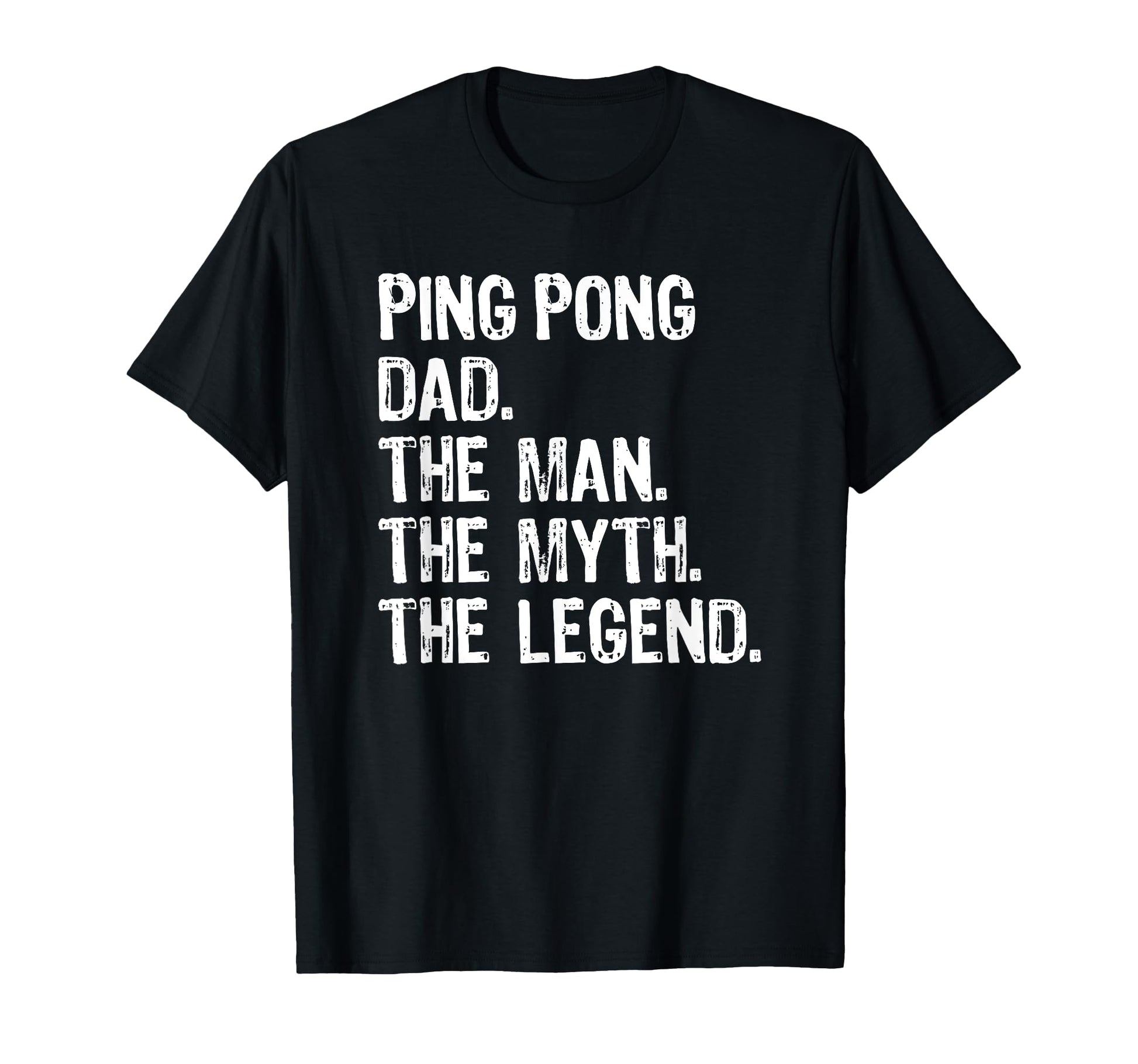 Ping Pong Dad Myth Legend T-Shirt - Custom Art Print Unisex - T-Shirt, Sweatshirt, Hoodie