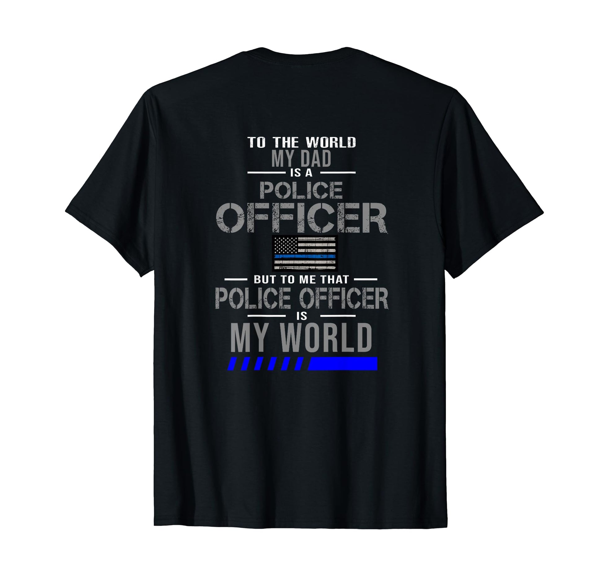 My Dad Is Police Officer Gift T-Shirt - Aesthetic Graphic for Adults - T-Shirt, Sweatshirt, Hoodie