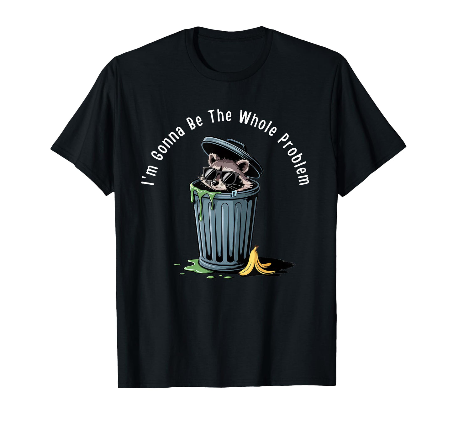 Funny Meme Im Gonna Be Whole Problem T-Shirt - Custom Art Print Men Women - T-Shirt, Sweatshirt, Hoodie