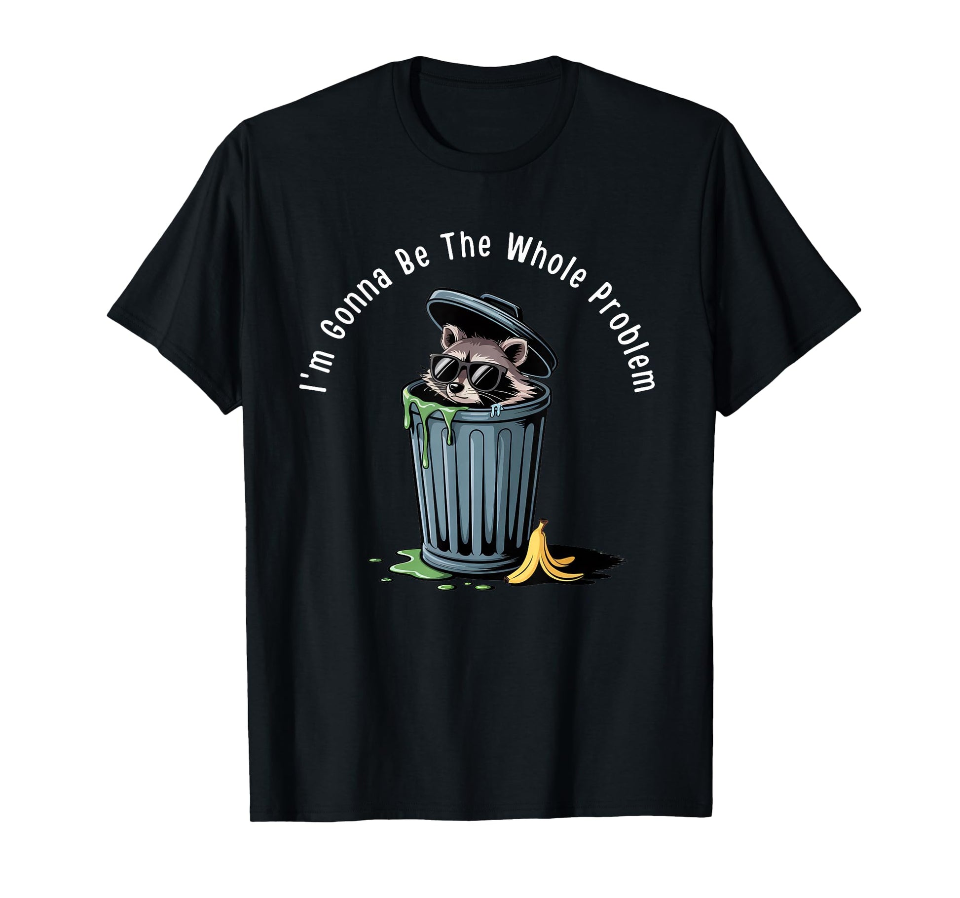 Funny Meme Im Gonna Be Whole Problem T-Shirt - Custom Art Print Men Women - T-Shirt, Sweatshirt, Hoodie