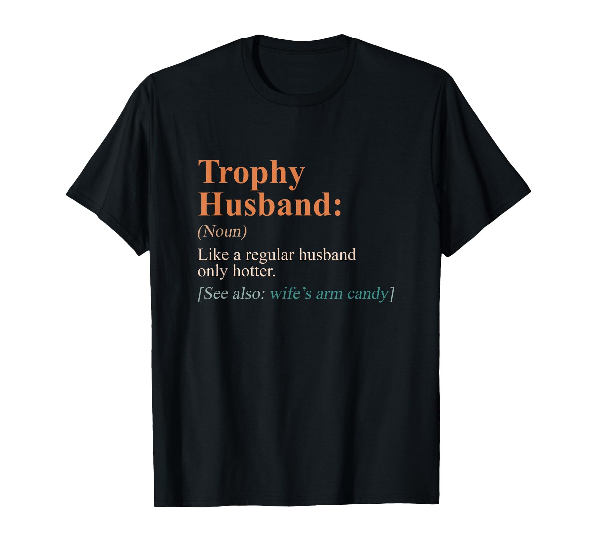 Trophy That Husband Definition Funny T-Shirt - Trendy Graphic Unisex - T-Shirt, Sweatshirt, Hoodie