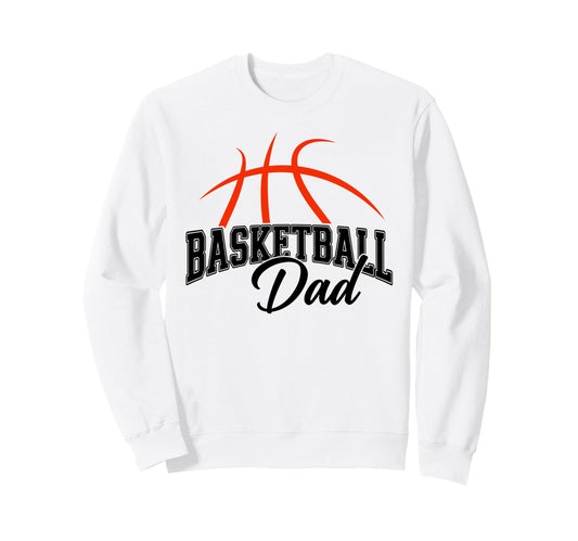 Basketball Dad Basketball Lovers Sweatshirt - Aesthetic Graphic for Adults - T-Shirt, Sweatshirt, Hoodie