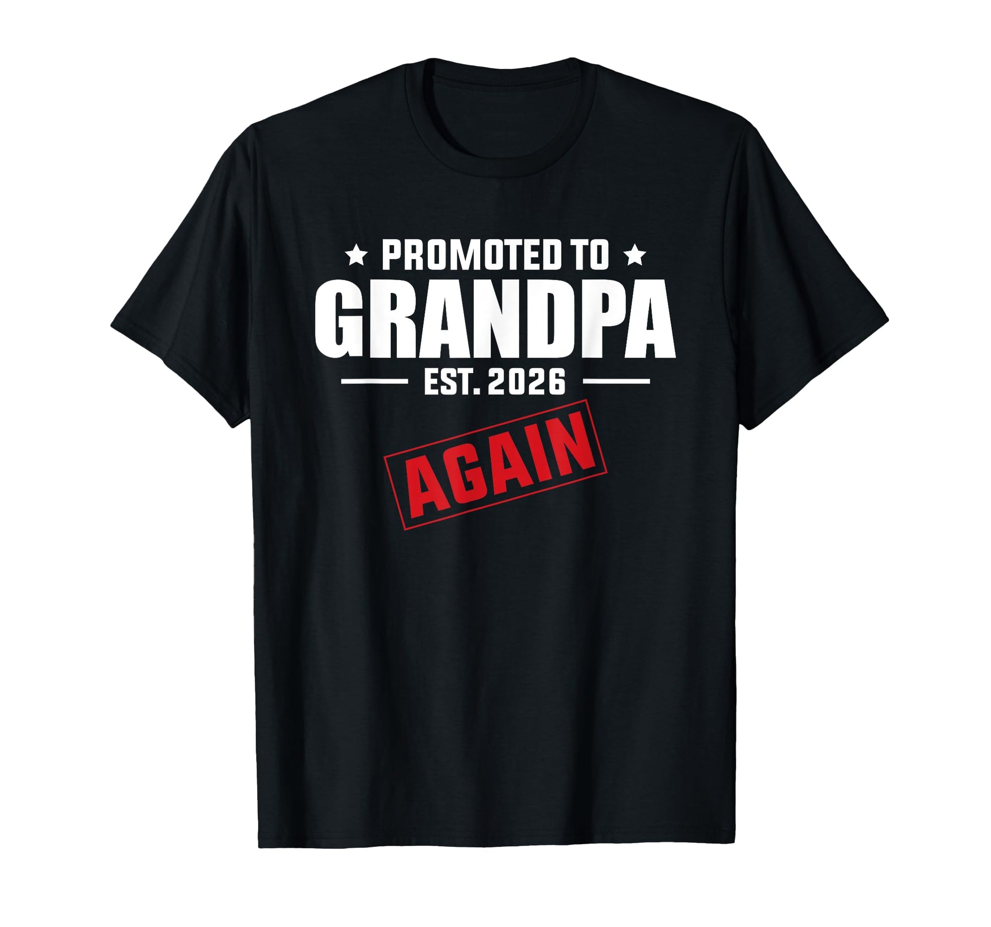Promoted To Grandpa Again 2026 T-Shirt - Aesthetic Graphic Men Women - T-Shirt, Sweatshirt, Hoodie