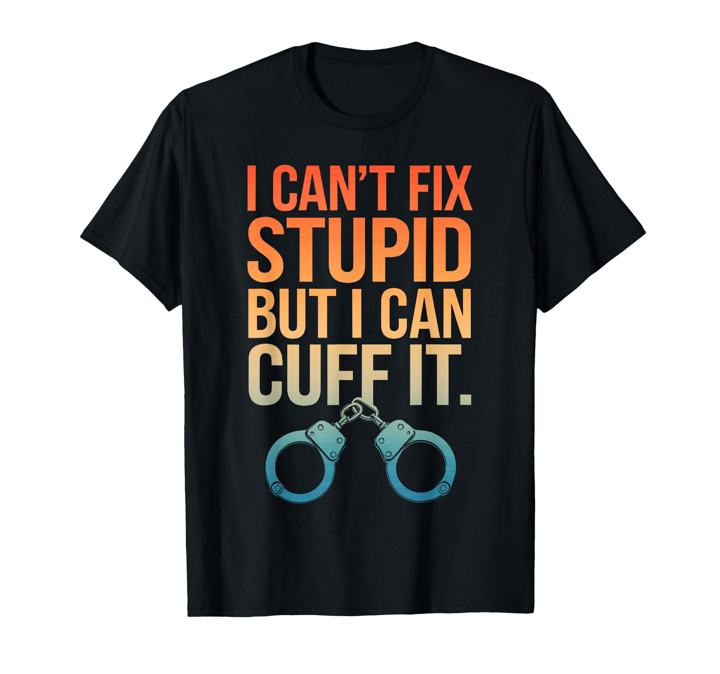 Funny Cop Police Officer Policeman Cop T-Shirt - Unique Graphic for Adults - T-Shirt, Sweatshirt, Hoodie