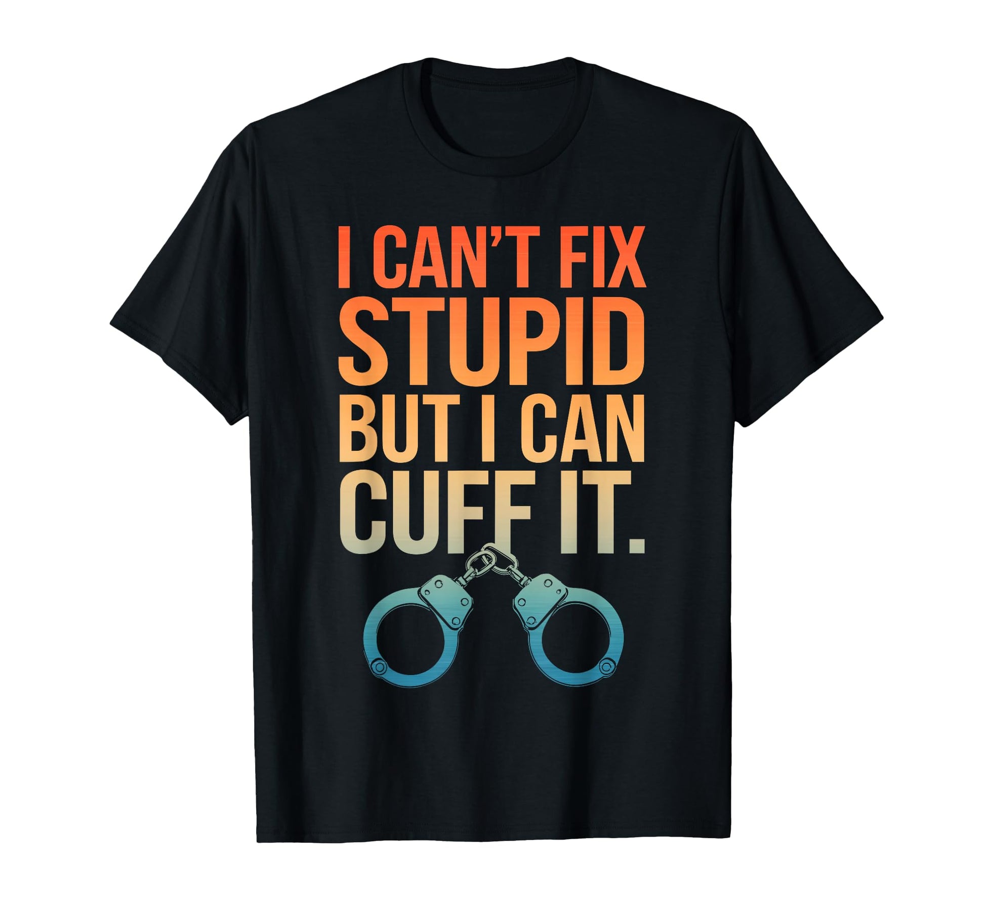 Funny Cop Police Officer Policeman Cop T-Shirt - Unique Graphic for Adults - T-Shirt, Sweatshirt, Hoodie