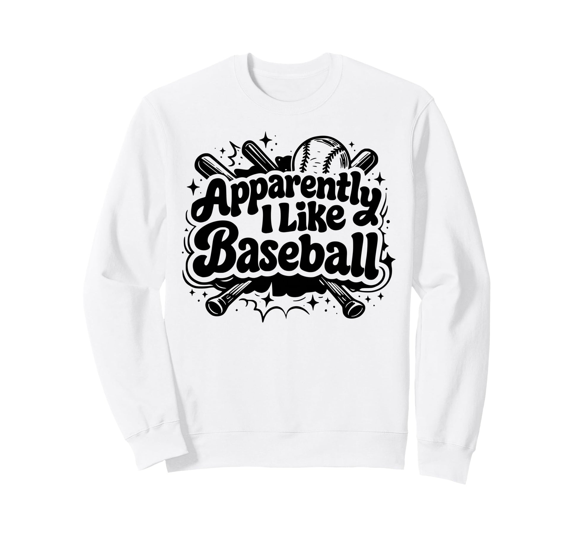 Apparently I Like Baseball Funny Sweatshirt - Minimalist Print Unisex - T-Shirt, Sweatshirt, Hoodie