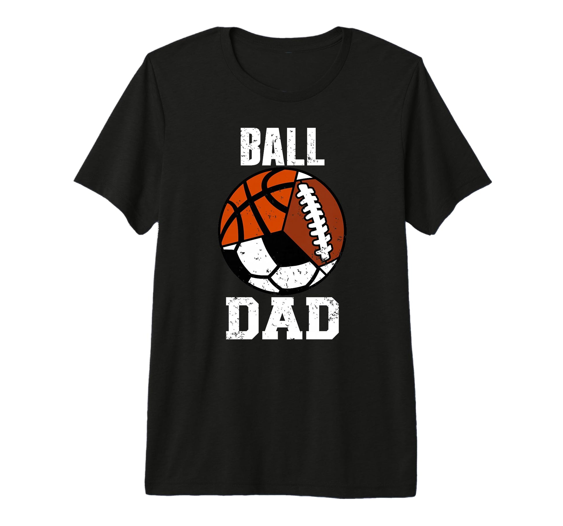 Mens Ball Dad Funny Football T-Shirt - Casual Everyday Wear Men Women - T-Shirt, Sweatshirt, Hoodie