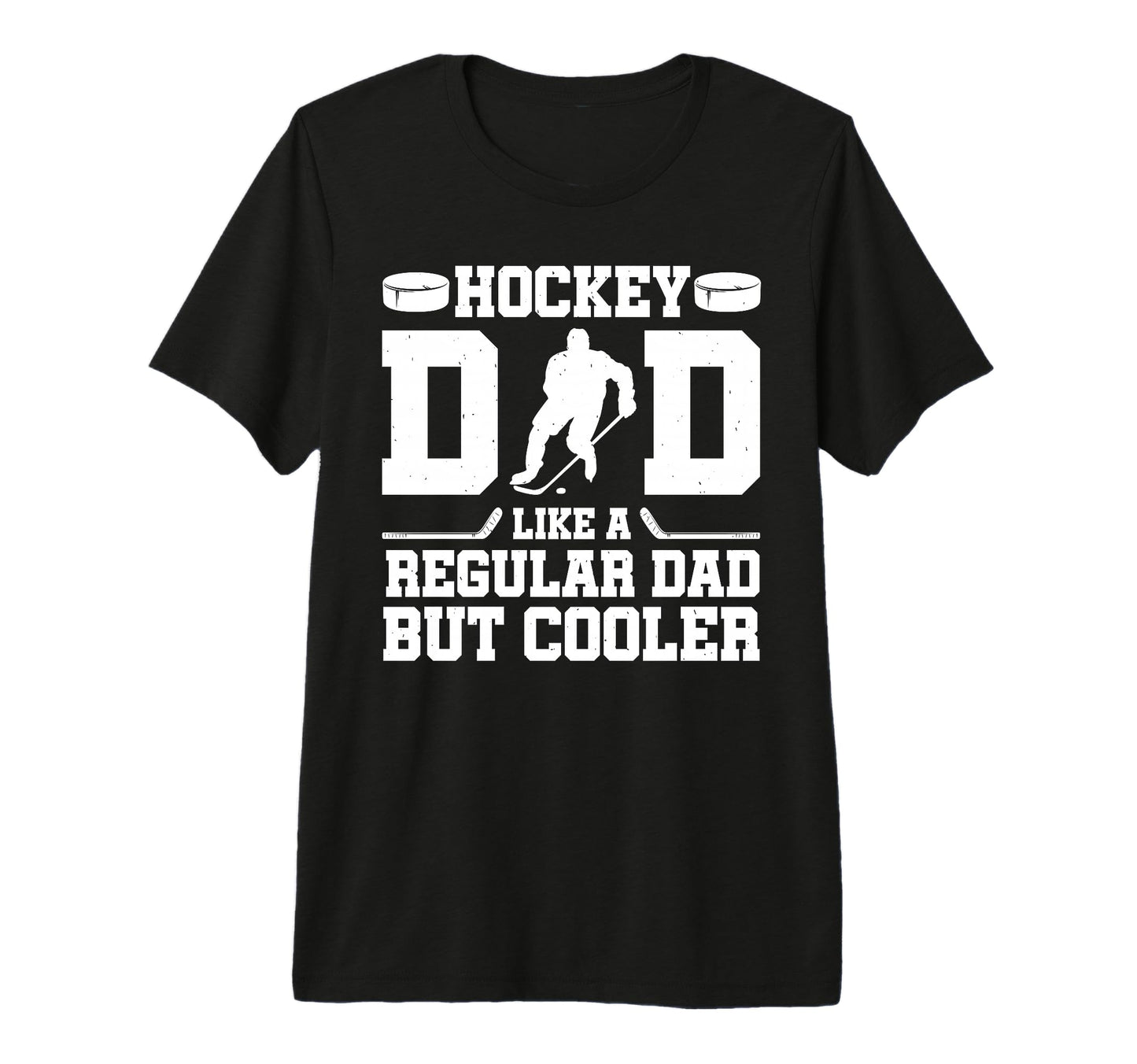 Hockey Dad Like Regular Dad But T-Shirt - Casual Everyday Wear Unisex - T-Shirt, Sweatshirt, Hoodie