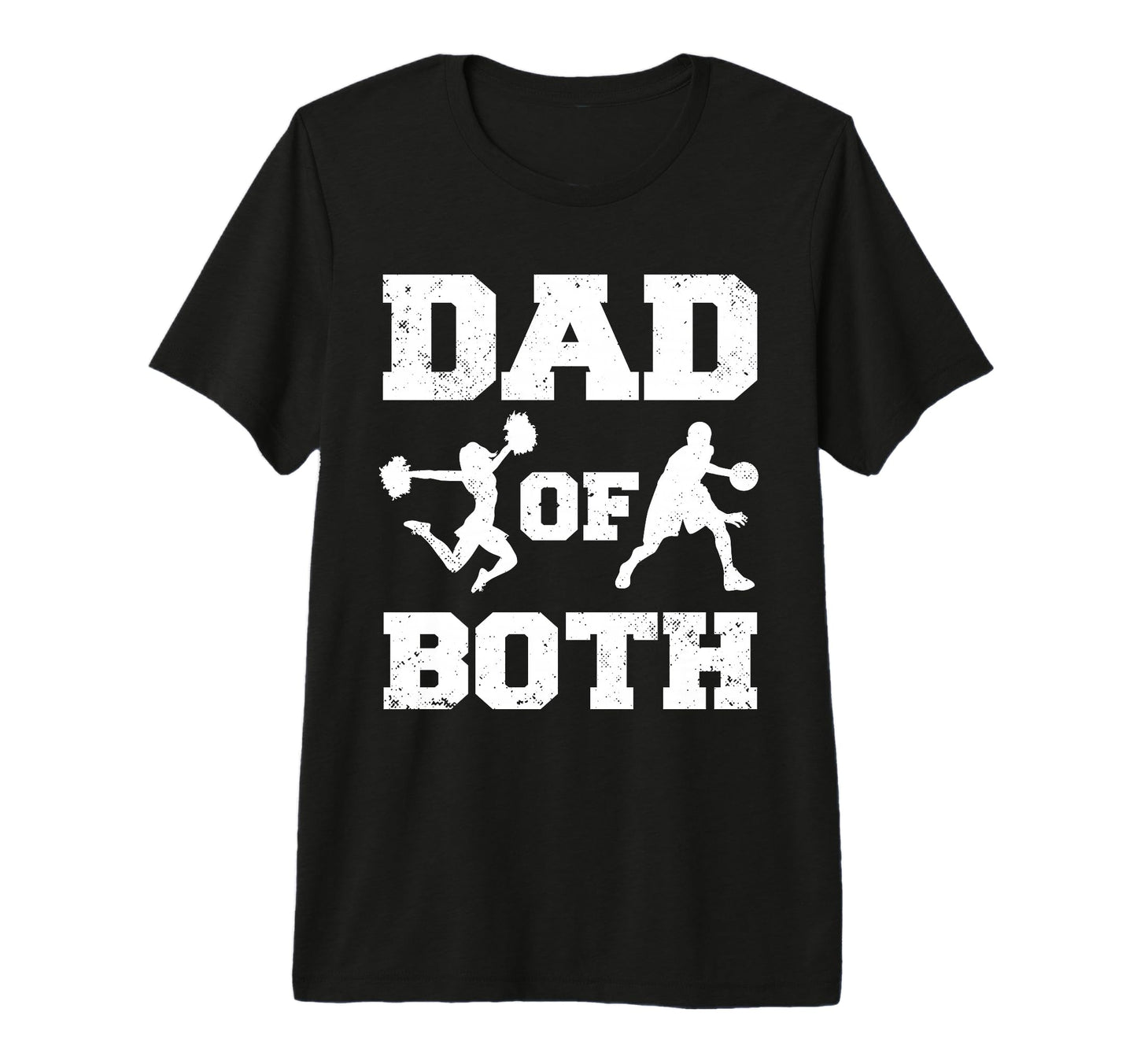 Mens Dad Both Funny Cheer Basketball Dad T-Shirt - Graphic Print Men Women - T-Shirt, Sweatshirt, Hoodie