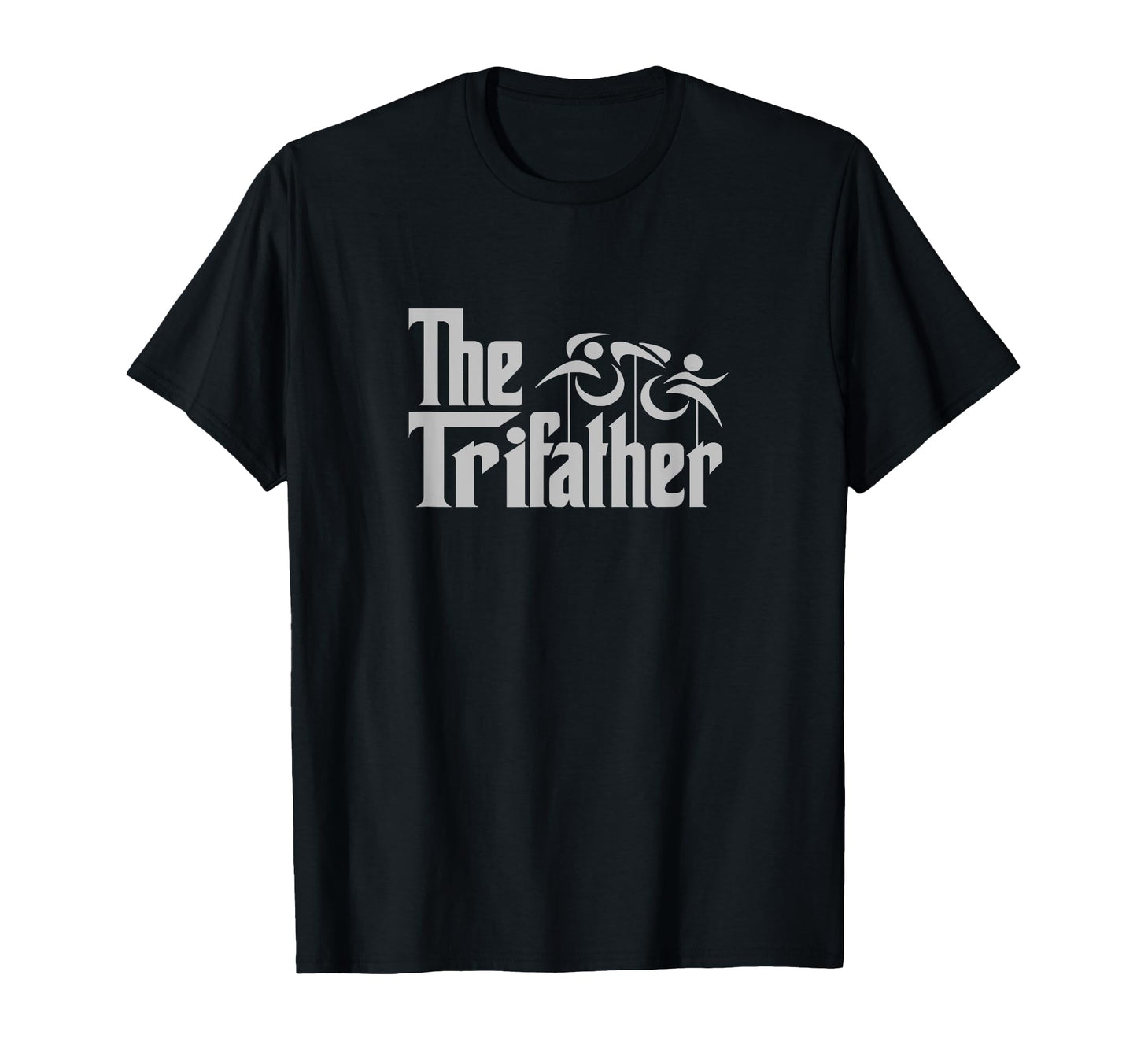 Tri Father Dad Triathlete Trifather T-Shirt - Novelty Apparel Men Women - T-Shirt, Sweatshirt, Hoodie