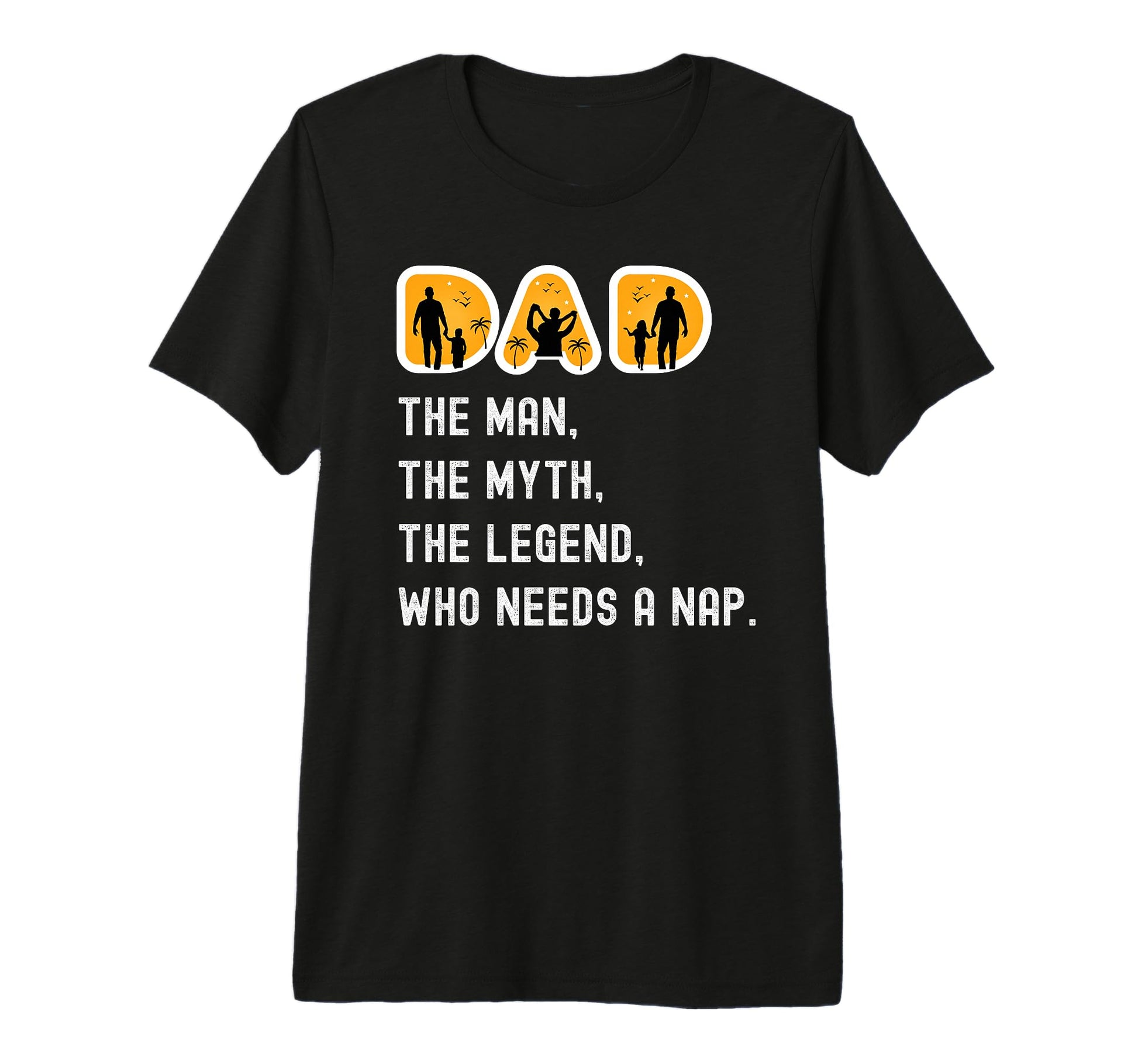 Dad Myth Legend Who Needs Nap Tri T-Shirt - Casual Everyday Wear Unisex - T-Shirt, Sweatshirt, Hoodie