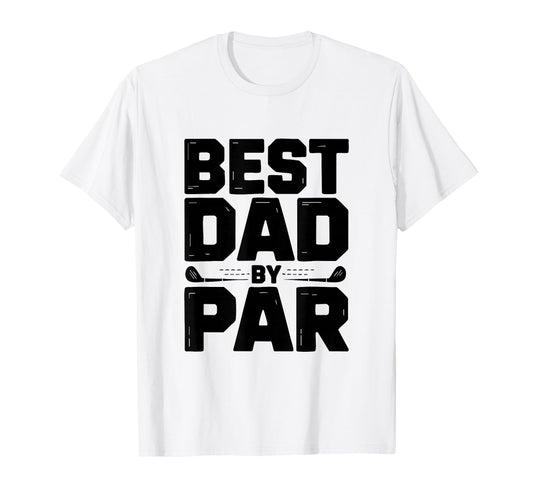 Best Dad Par Golf Dad Funny Father T-Shirt - Aesthetic Graphic Men Women - T-Shirt, Sweatshirt, Hoodie