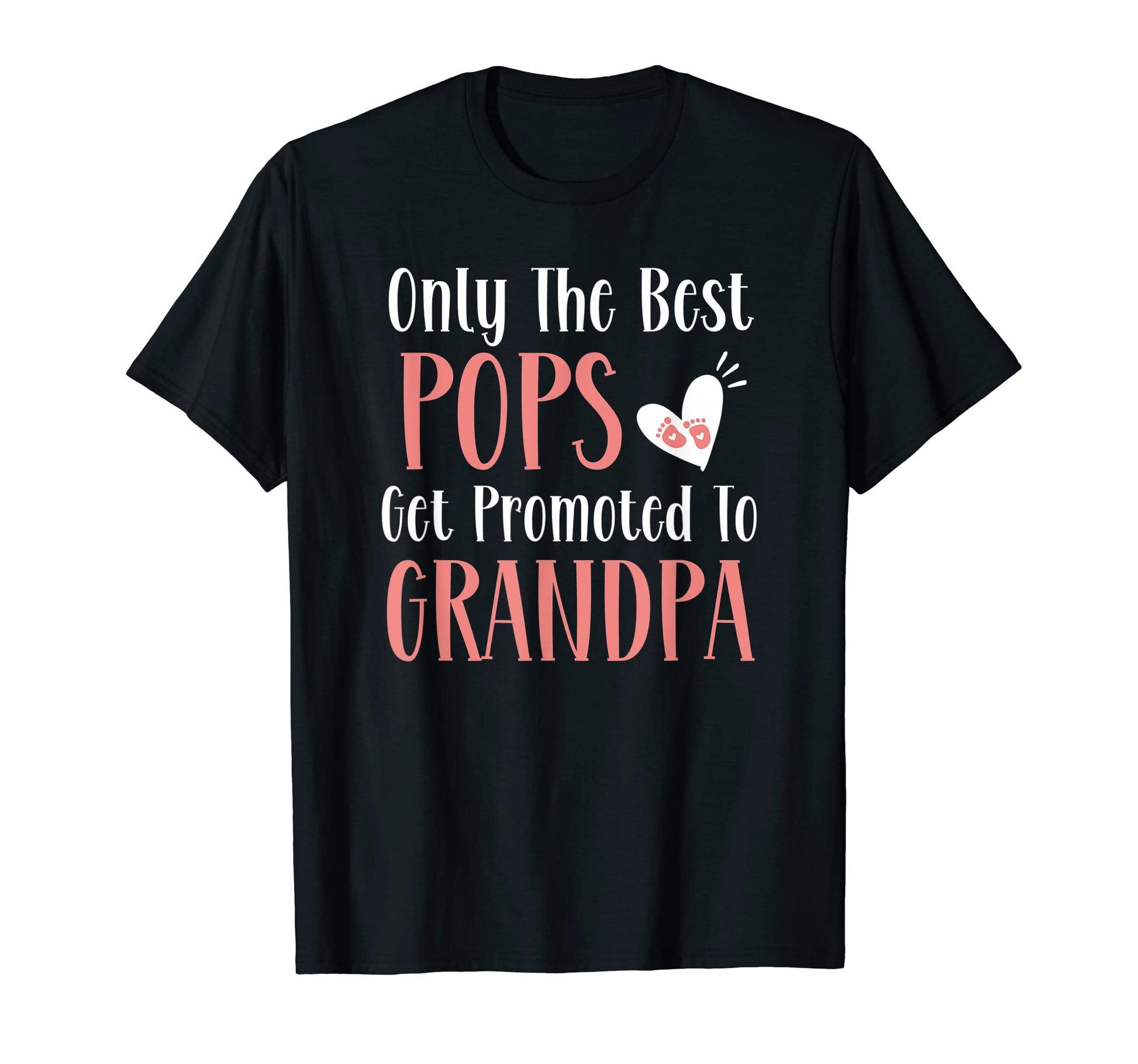 Only Best Pops Get Promoted To Grandpa T-Shirt - Trendy Graphic Men Women - T-Shirt, Sweatshirt, Hoodie