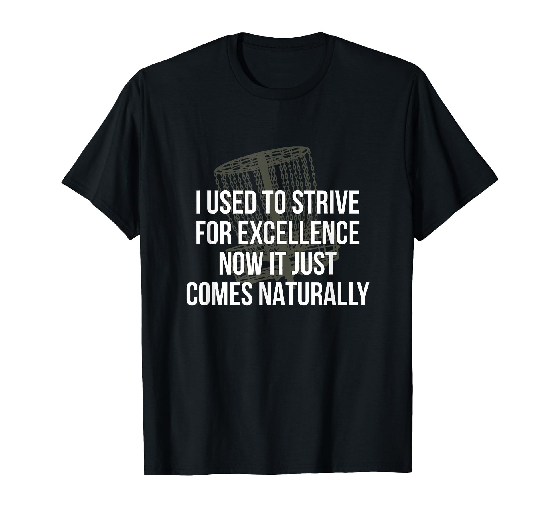 Used To Strive Excellence Disc Golf T-Shirt - Casual Everyday Wear Unisex - T-Shirt, Sweatshirt, Hoodie