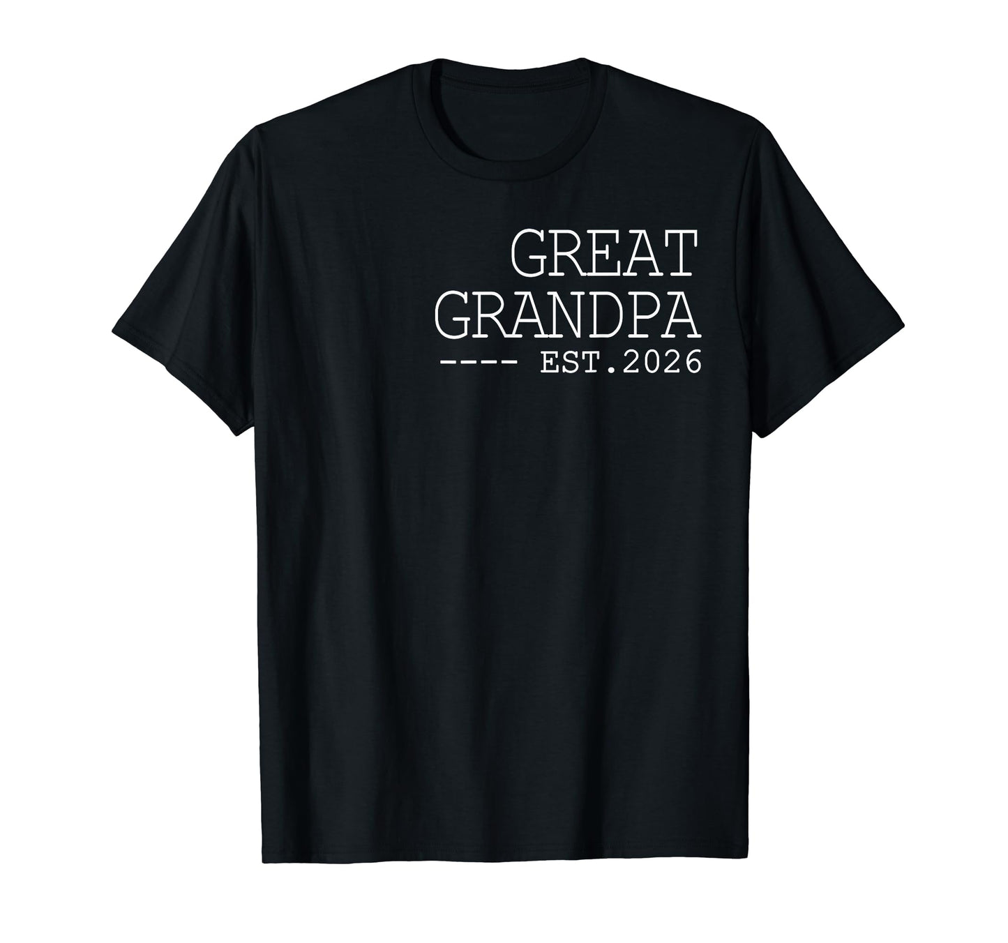 Promoted To Great Grandpa Est 2026 T-Shirt - Fun Novelty Design Men Women - T-Shirt, Sweatshirt, Hoodie