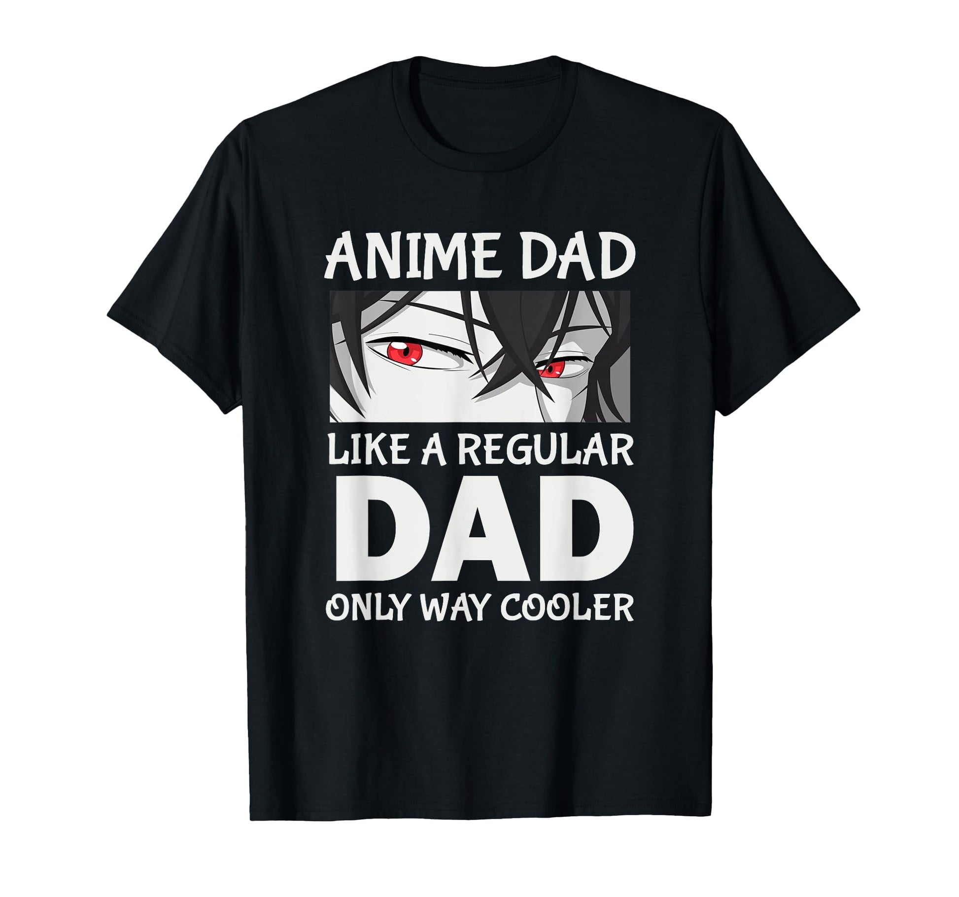 Anime Dad Like Regular Dad Only T-Shirt - Aesthetic Graphic for Adults - T-Shirt, Sweatshirt, Hoodie