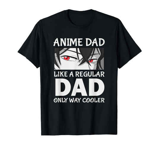 Anime Dad Like Regular Dad Only T-Shirt - Aesthetic Graphic for Adults - T-Shirt, Sweatshirt, Hoodie