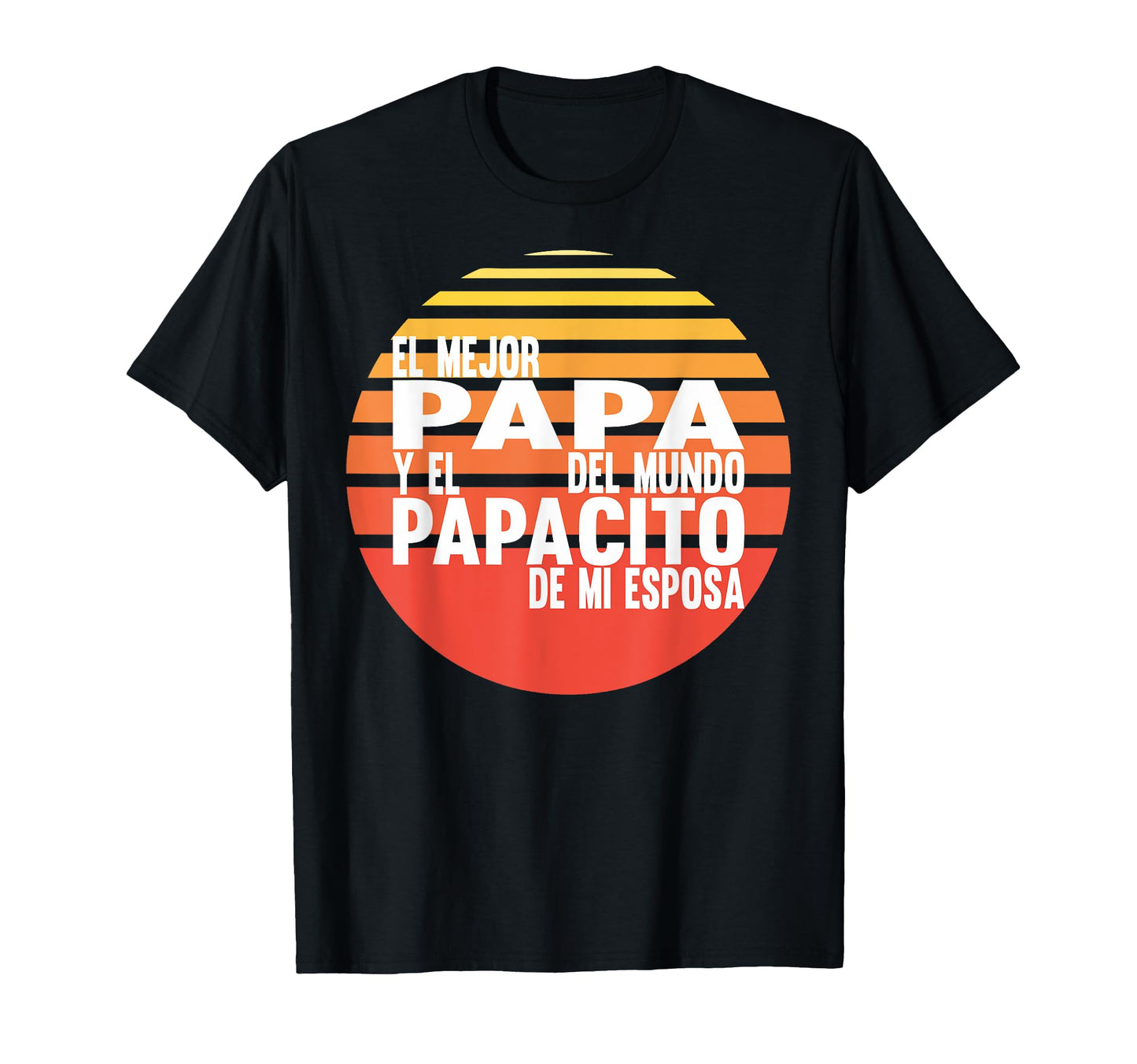 El Mejor Papa Dia Del Padre Para T-Shirt - Streetwear Style Men Women - T-Shirt, Sweatshirt, Hoodie