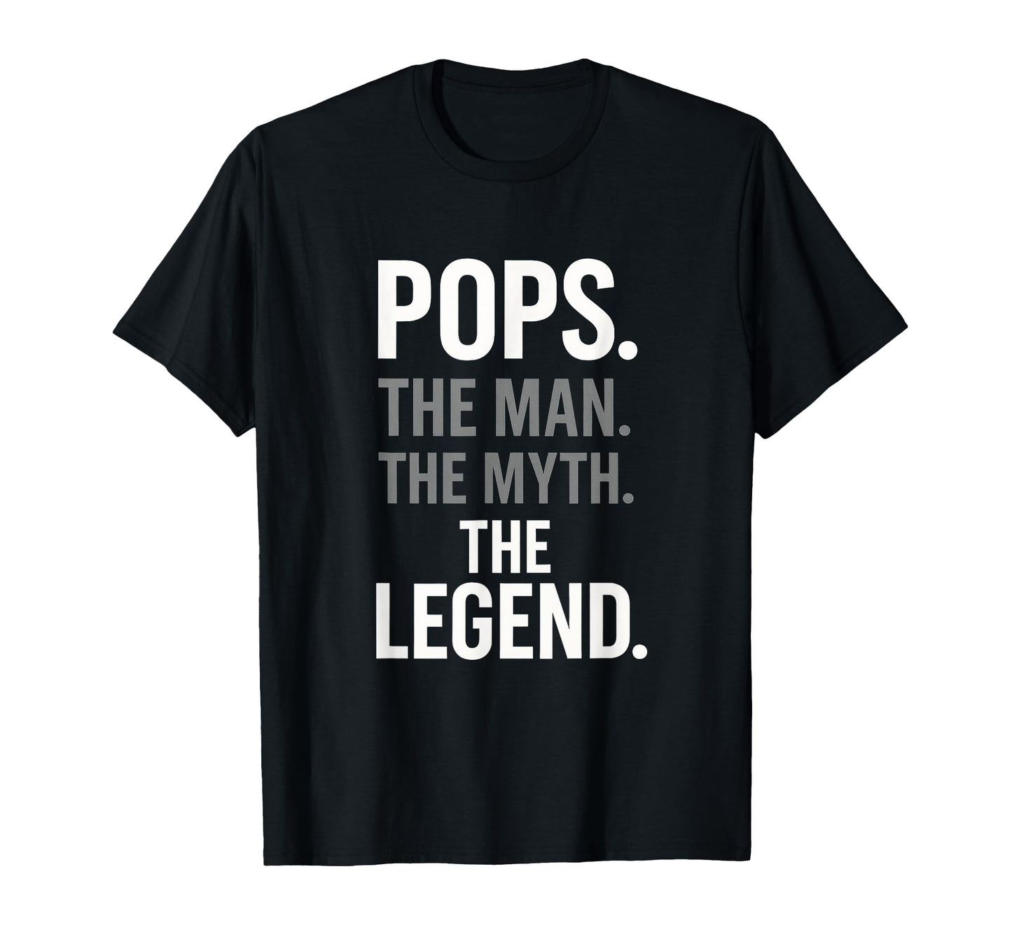 Pops Myth Legend Dad Grandpa Father T-Shirt - Unique Graphic Men Women - T-Shirt, Sweatshirt, Hoodie