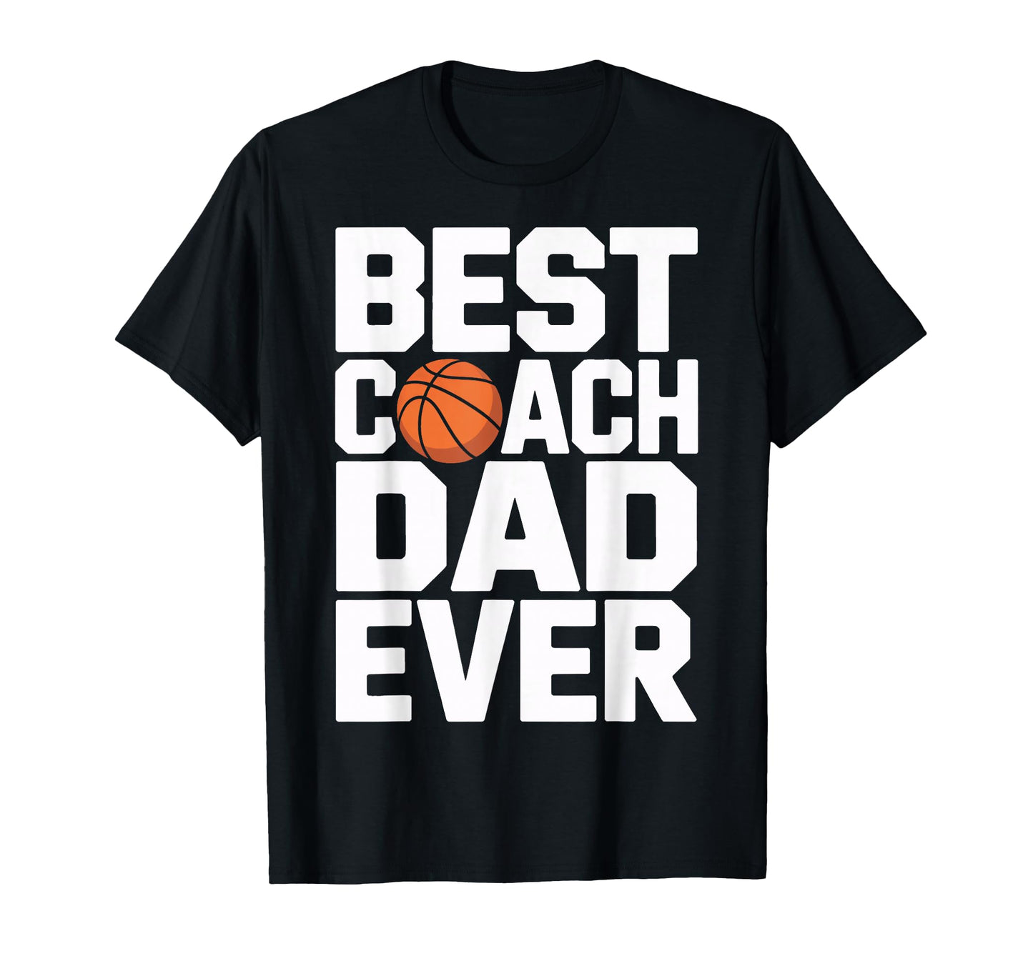 Best Coach Dad Ever Basketball Lovers T-Shirt - Aesthetic Graphic Unisex - T-Shirt, Sweatshirt, Hoodie