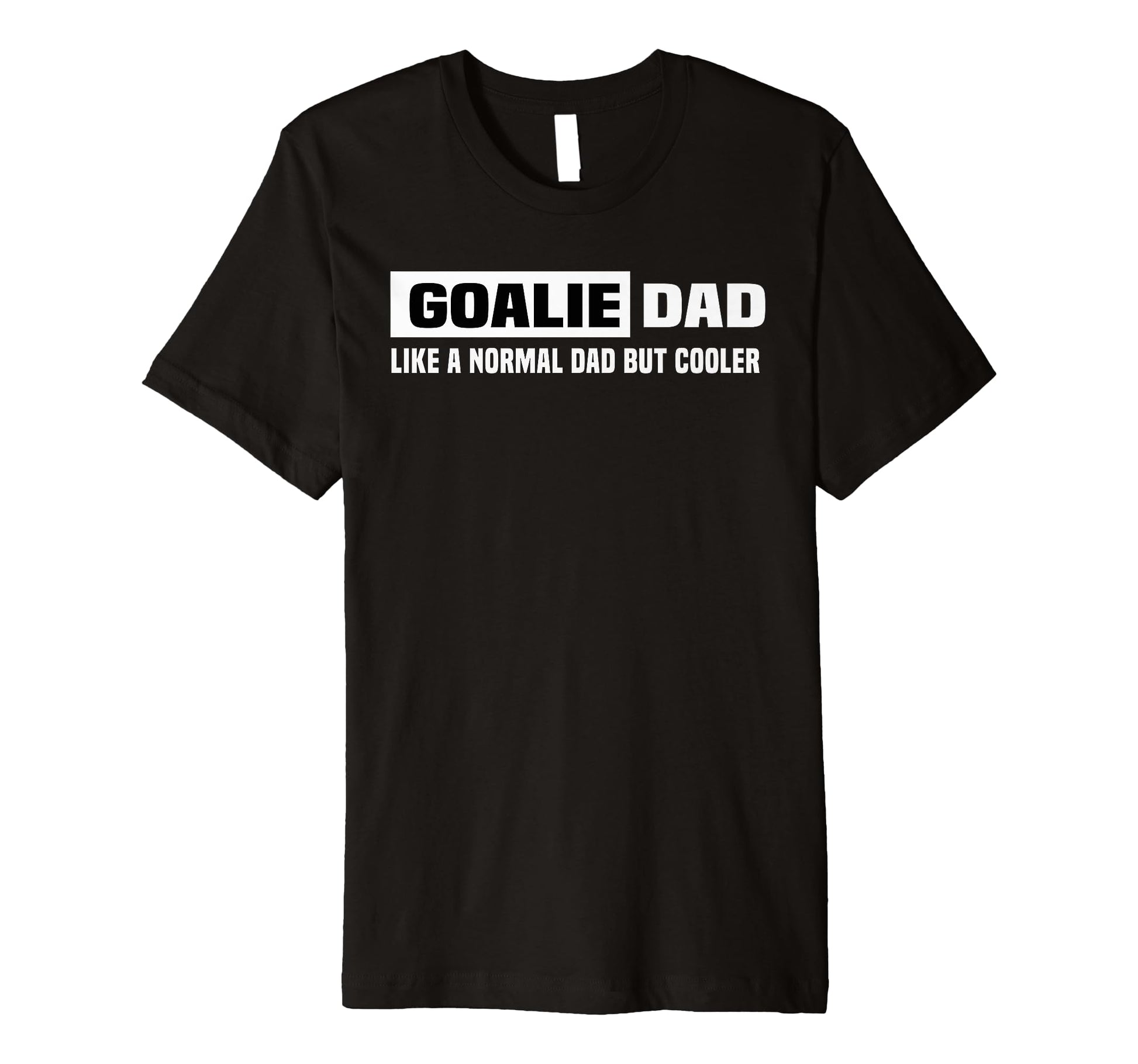 Hockey Dad Fathers Day Goalie Dad T-Shirt - Custom Art Print Men Women - T-Shirt, Sweatshirt, Hoodie