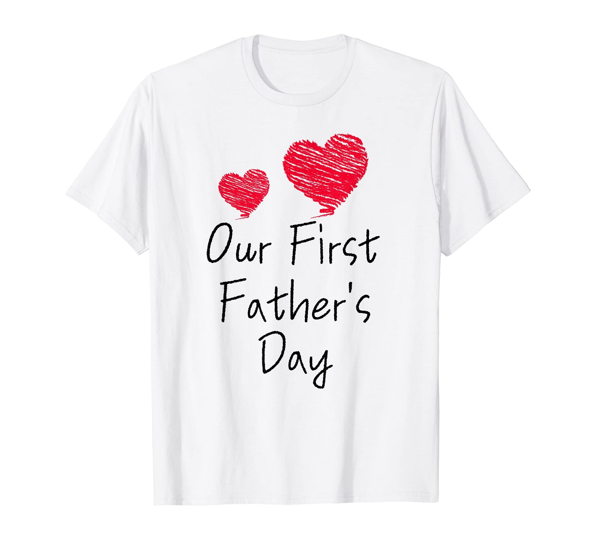 Our First Fathers Day Dad Pop Daddy And T-Shirt - Unique Graphic for Adults - T-Shirt, Sweatshirt, Hoodie