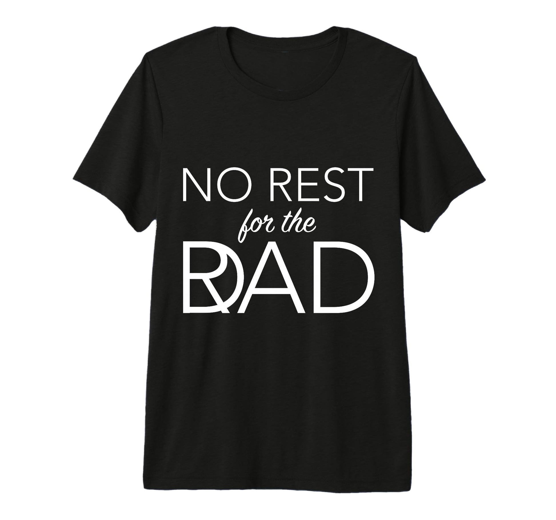 Fathers Day No Rest Rad Dad Tri T-Shirt - Fun Novelty Design Men Women - T-Shirt, Sweatshirt, Hoodie