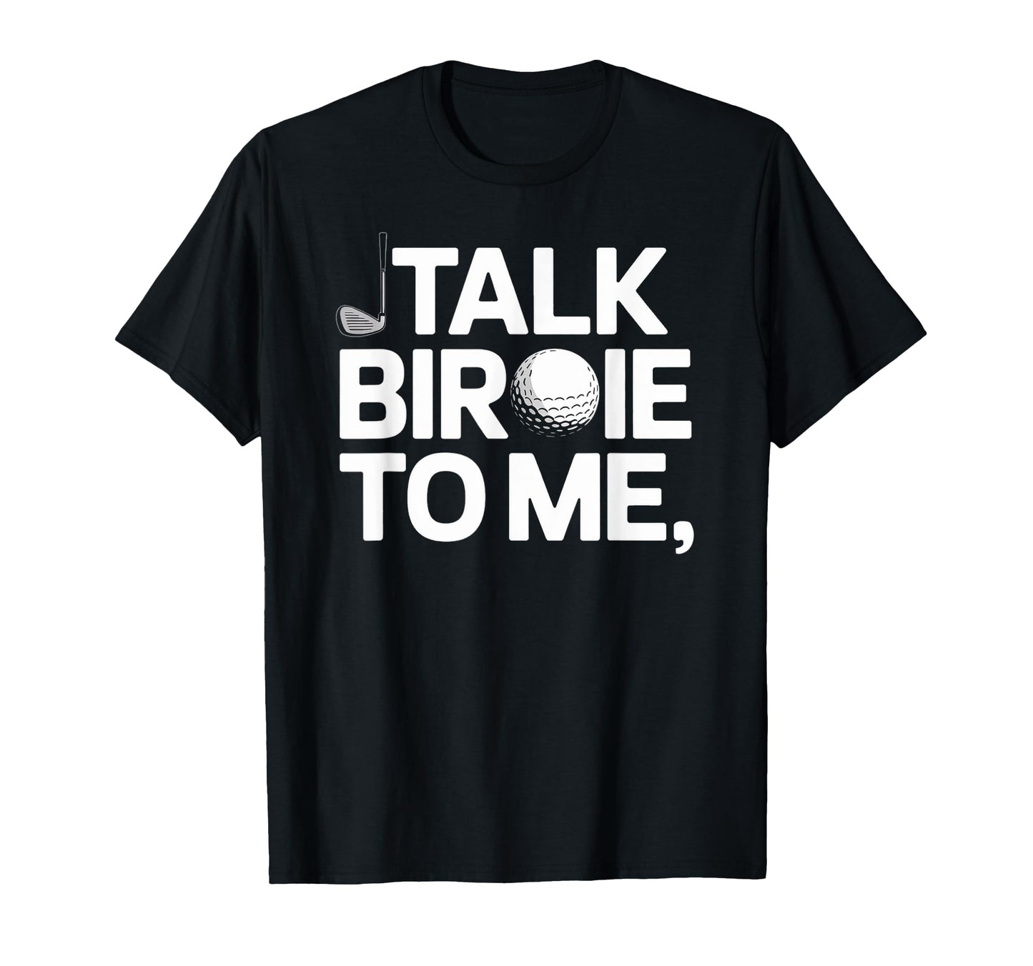 Talk Birdie To Me Funny Golf Lover T-Shirt - Aesthetic Graphic Men Women - T-Shirt, Sweatshirt, Hoodie
