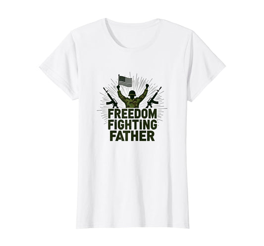 Army Dad Freedom Fighting Father T-Shirt - Minimalist Print Men Women - T-Shirt, Sweatshirt, Hoodie