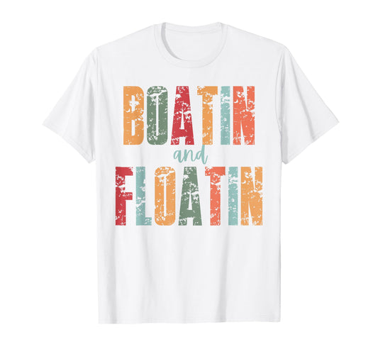 Boatin And Floatin Summer Vacation Lake T-Shirt - Custom Art Print Unisex - T-Shirt, Sweatshirt, Hoodie
