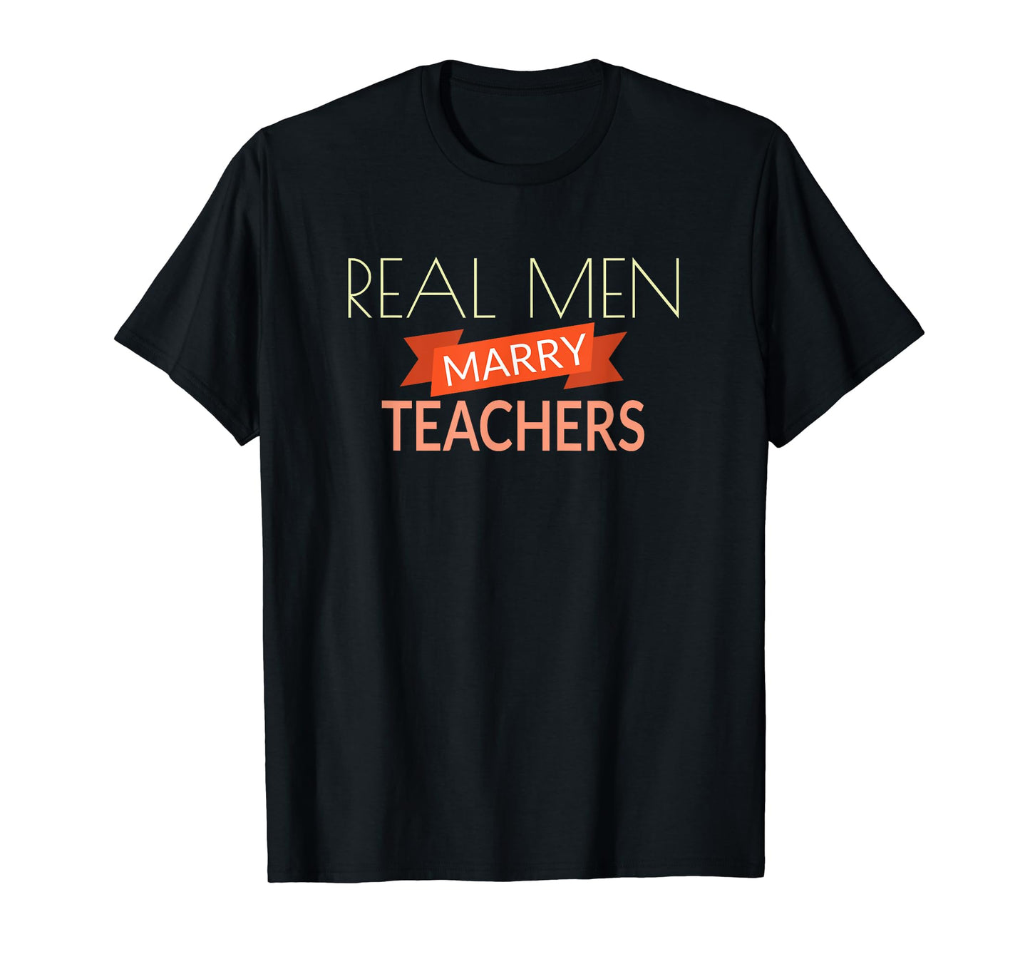 Real Marry Teachers Funny Teacher Gift T-Shirt - Custom Art Print Men Women - T-Shirt, Sweatshirt, Hoodie