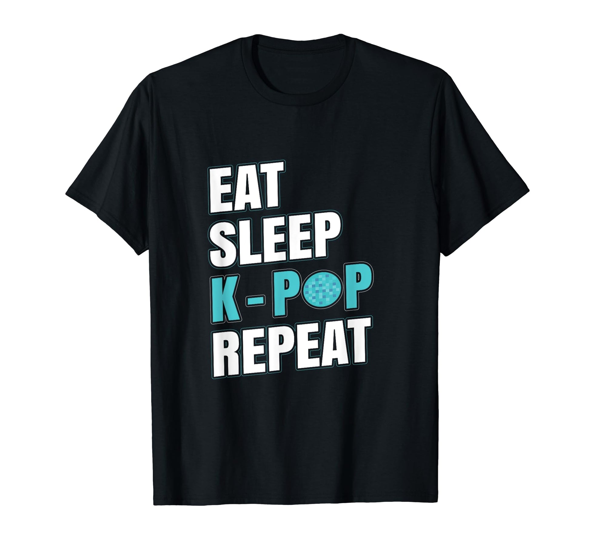 Eat Sleep K Pop Repeat K Pop Korean T-Shirt - Novelty Apparel for Adults - T-Shirt, Sweatshirt, Hoodie