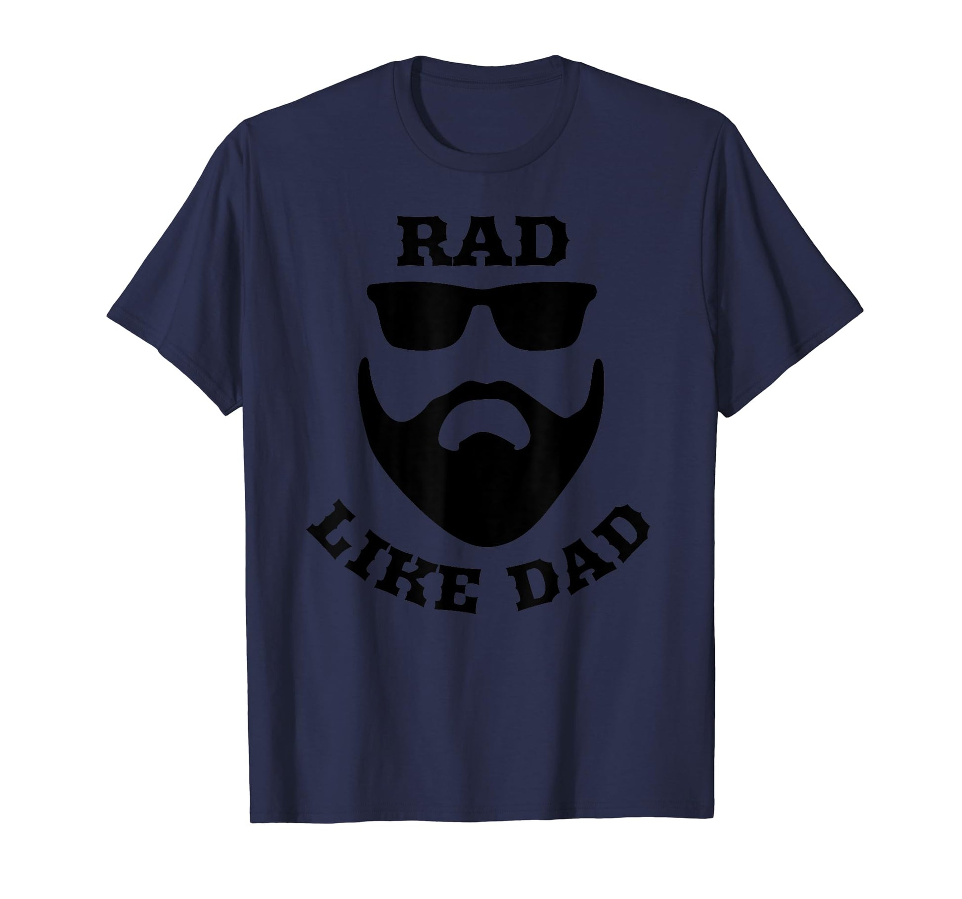 Beard Rad Like Dad T-Shirt - Trendy Graphic Unisex - T-Shirt, Sweatshirt, Hoodie
