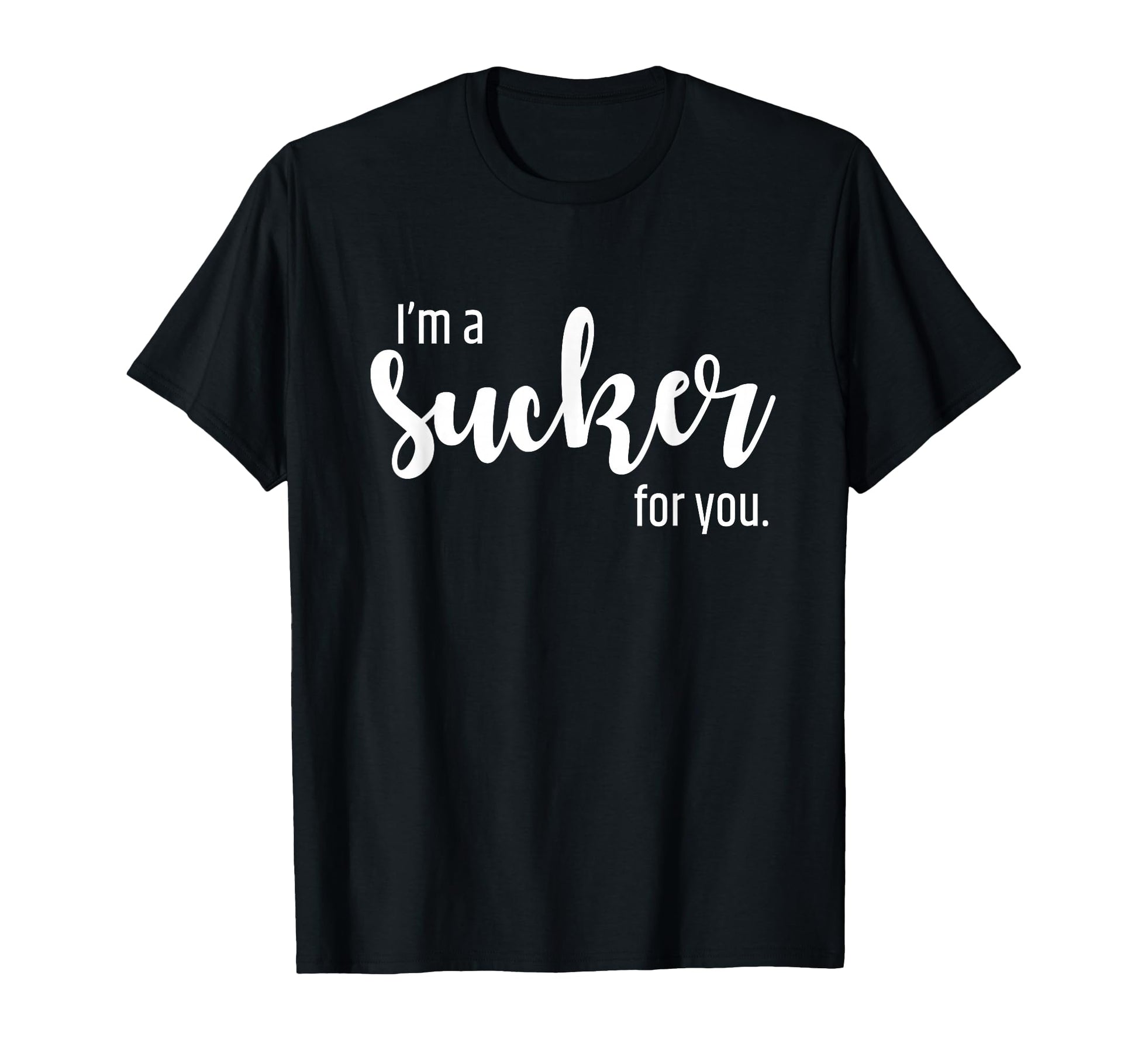Im Sucker You Pop Music Fans Concert T-Shirt - Streetwear Style Men Women - T-Shirt, Sweatshirt, Hoodie