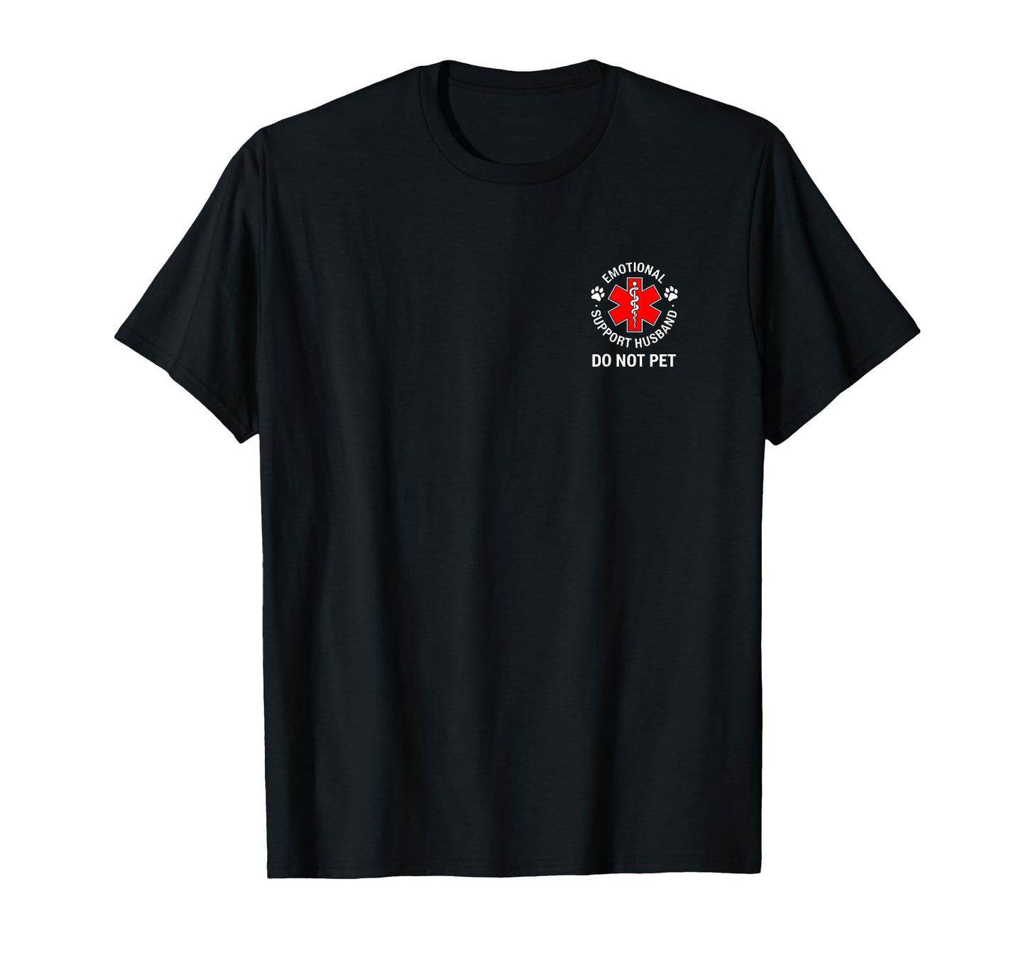 Emotional Support Husband Do Not Pet T-Shirt - Unique Graphic Unisex - T-Shirt, Sweatshirt, Hoodie