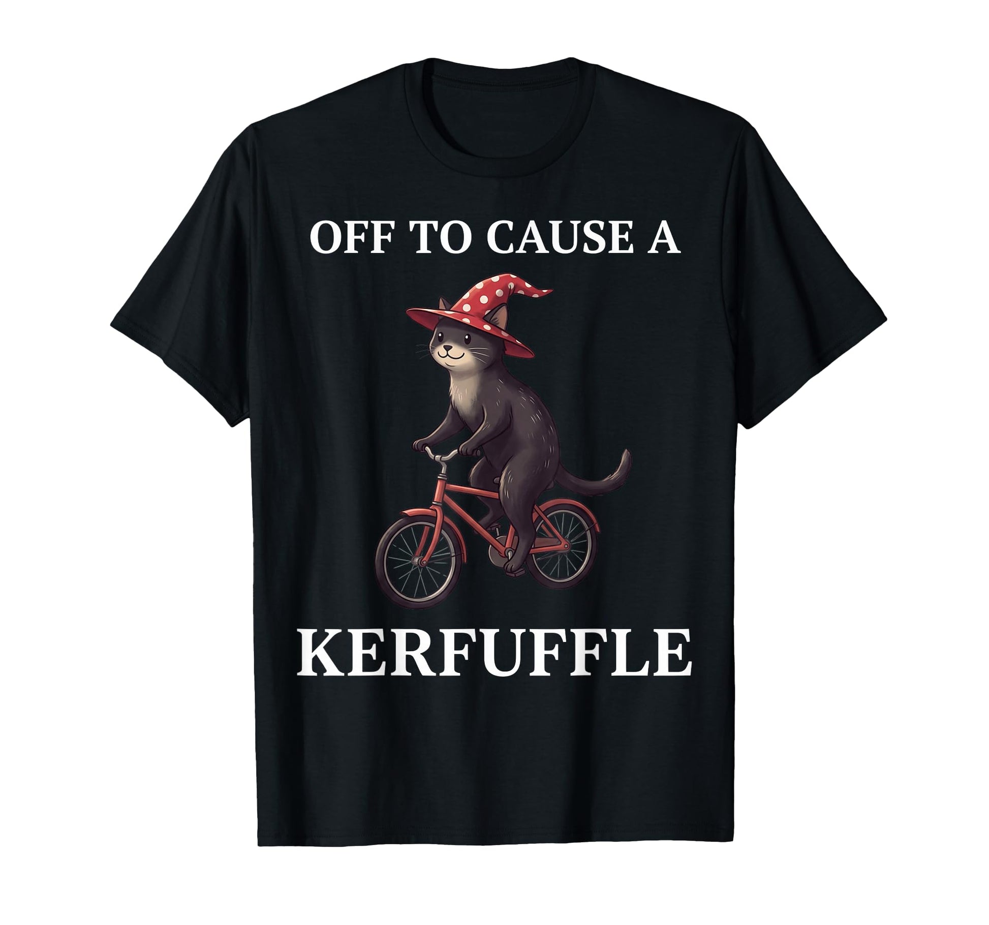 Off To Cause Kerfuffle Mercat Funny T-Shirt - Casual Everyday Wear Unisex - T-Shirt, Sweatshirt, Hoodie