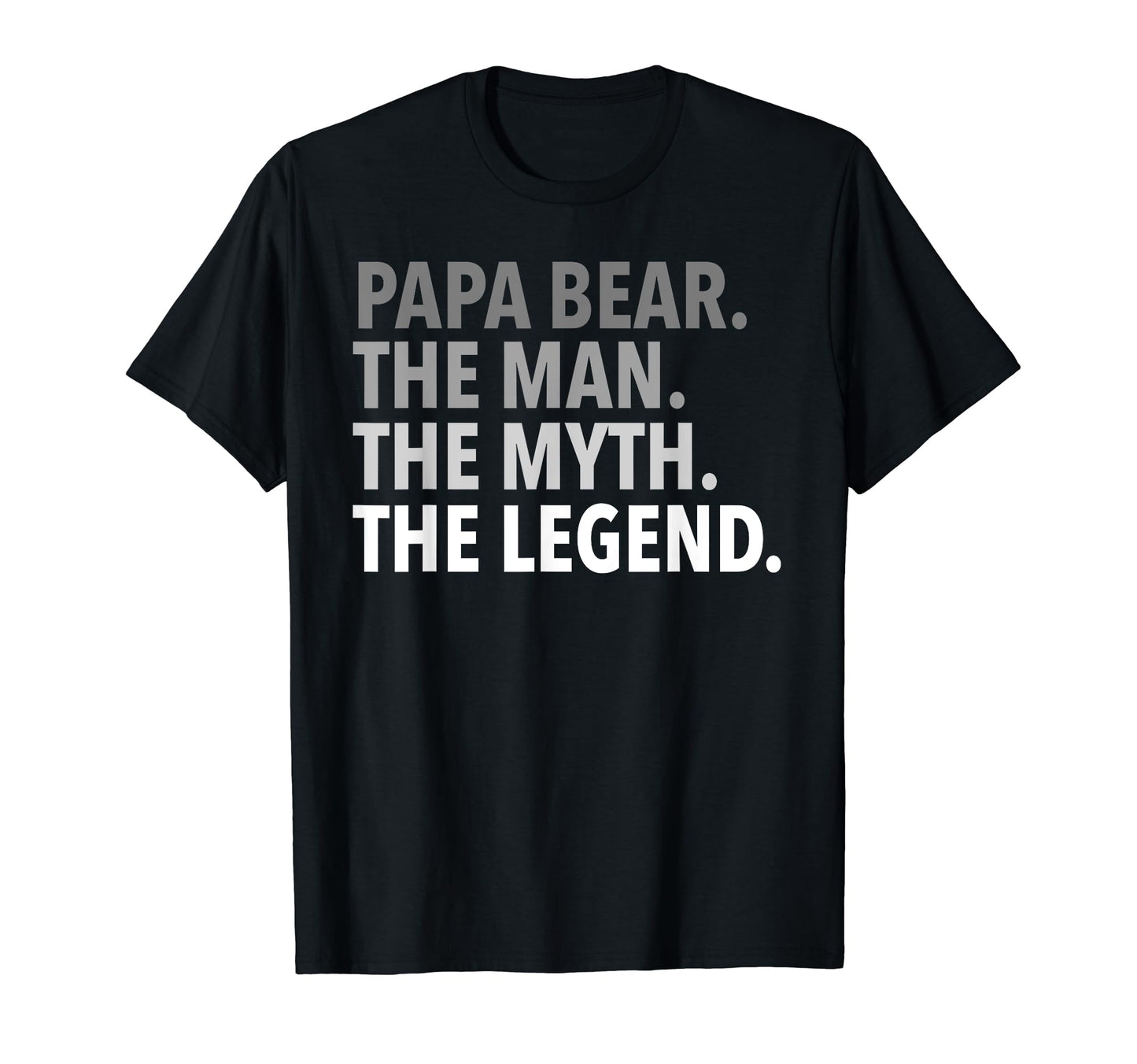 Mens Papa Bear Myth Legend Dad Grandpa T-Shirt - Novelty Apparel Men Women - T-Shirt, Sweatshirt, Hoodie