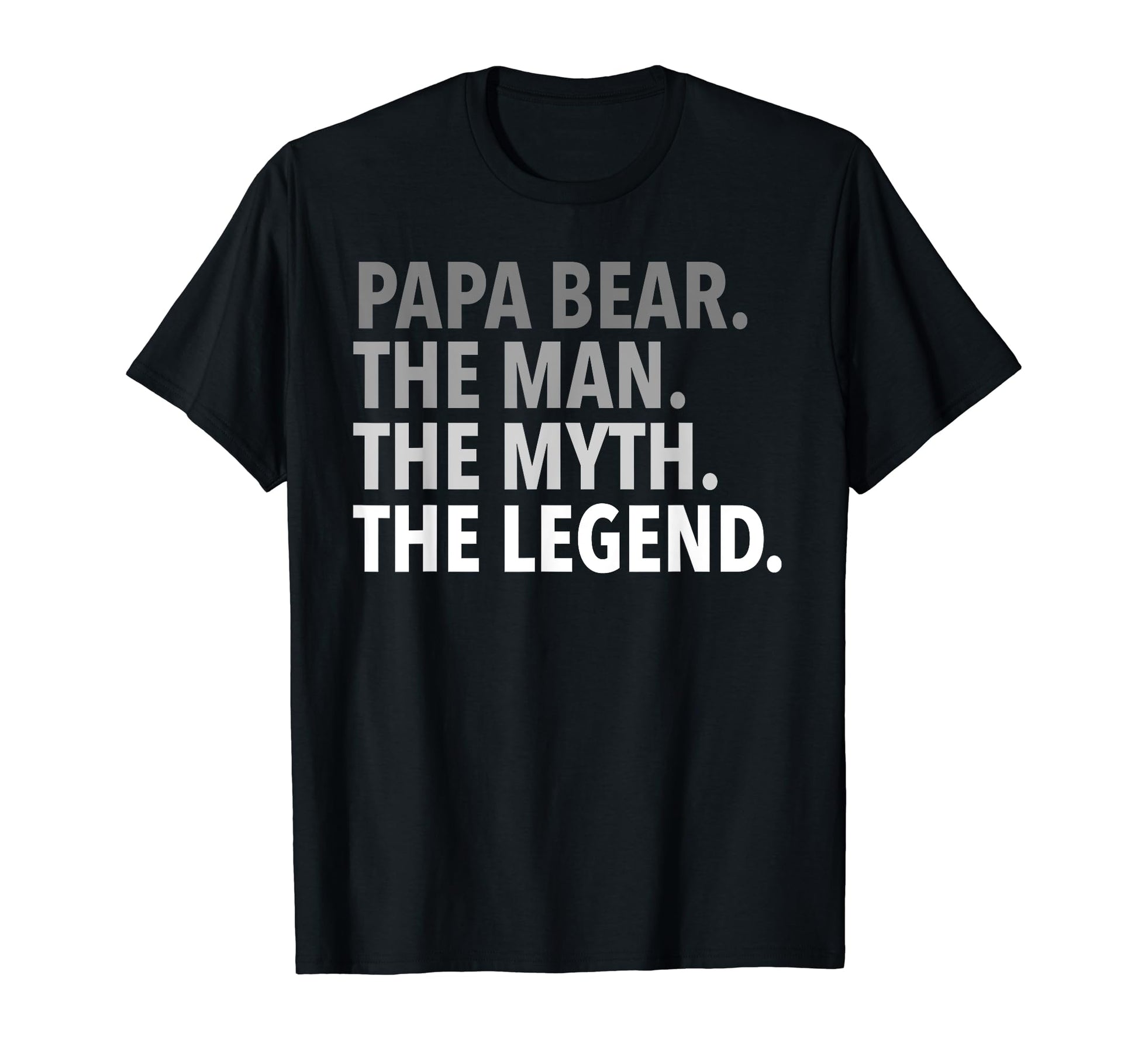 Mens Papa Bear Myth Legend Dad Grandpa T-Shirt - Novelty Apparel Men Women - T-Shirt, Sweatshirt, Hoodie